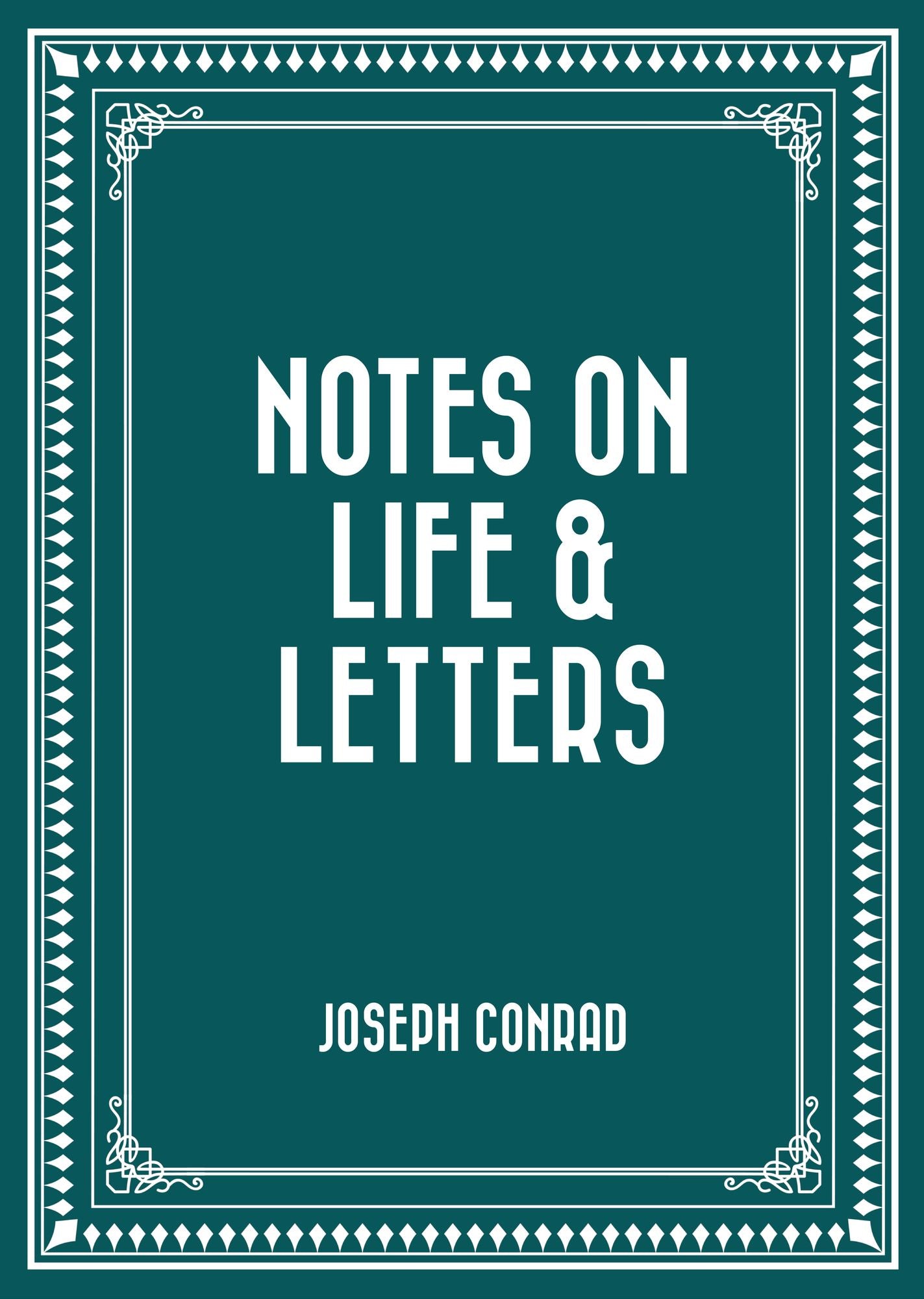 Notes on Life & Letters