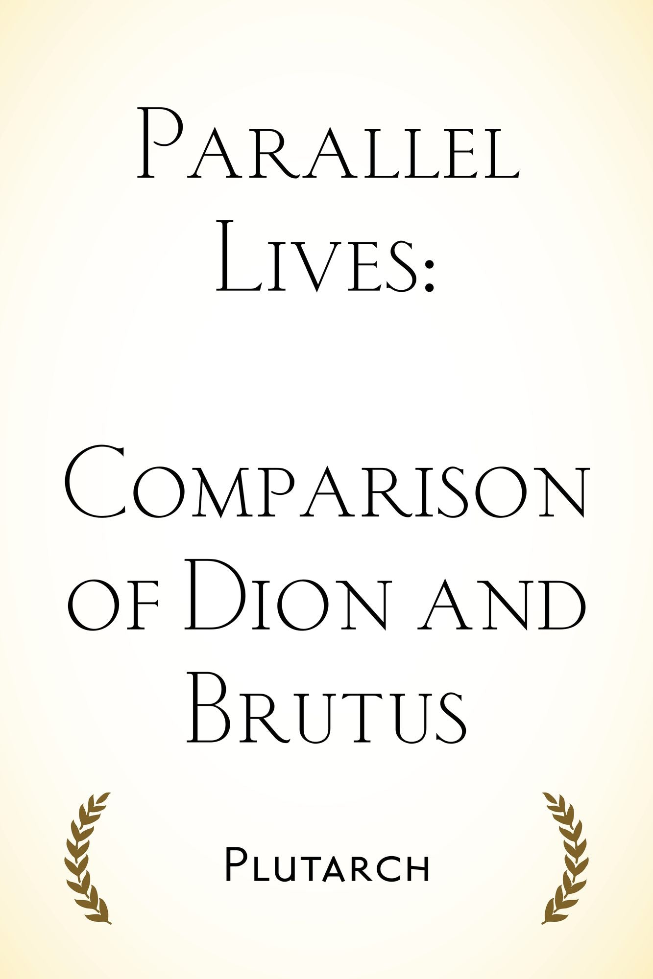 Parallel Lives: Comparison of Dion and Brutus
