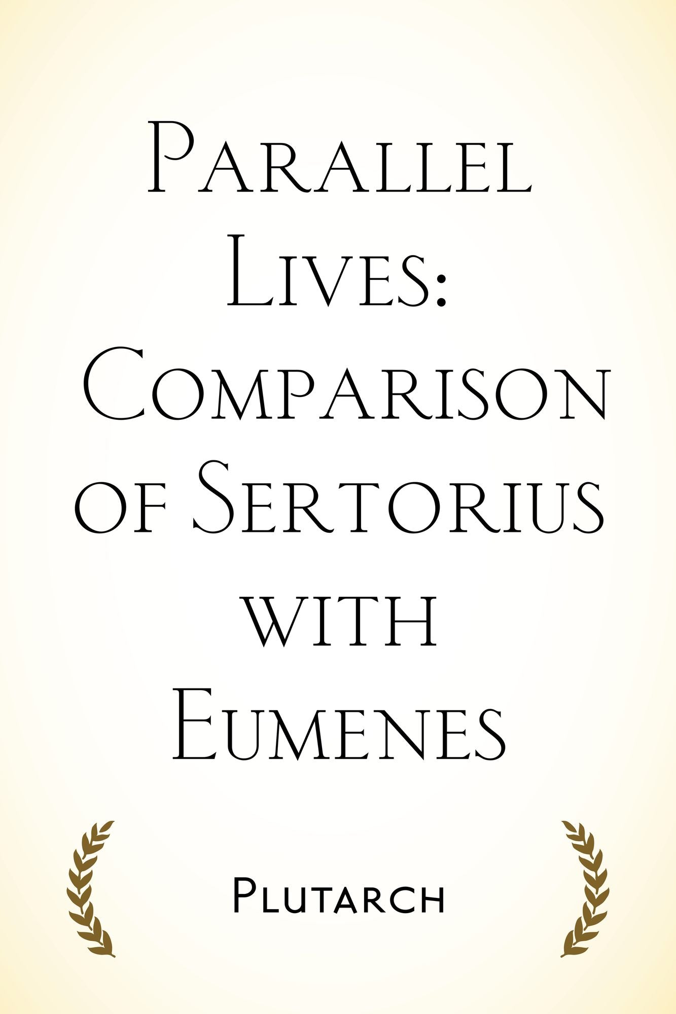 Parallel Lives: Comparison of Sertorius with Eumenes