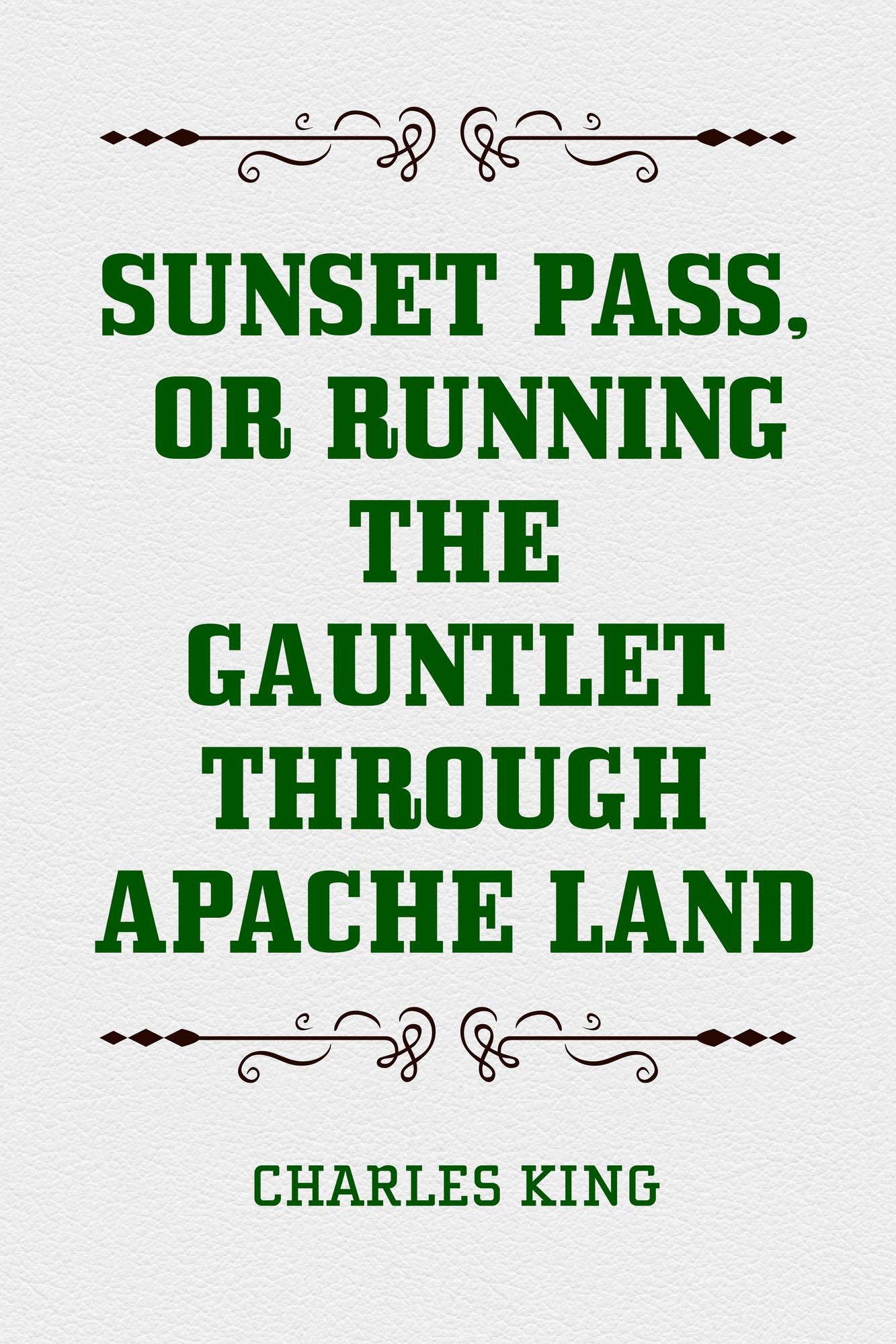 Sunset Pass, or Running the Gauntlet through Apache Land