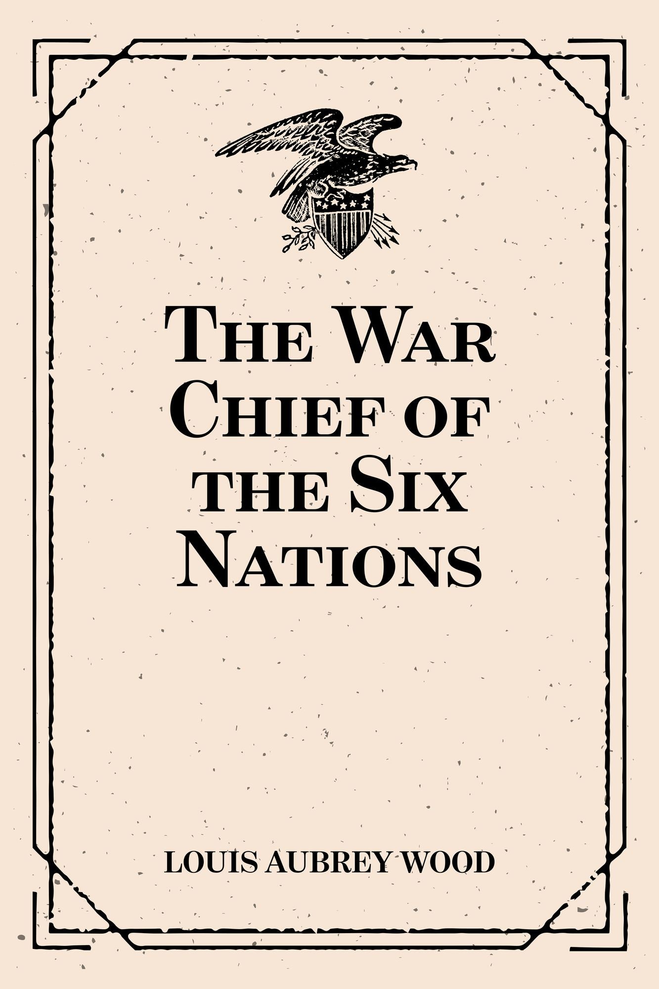 The War Chief of the Six Nations