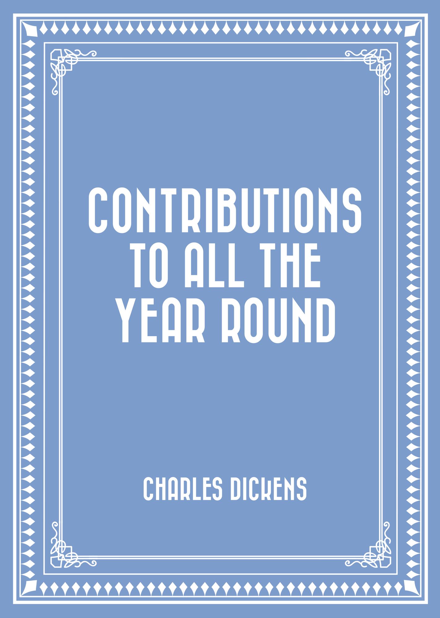 Contributions to All the Year Round