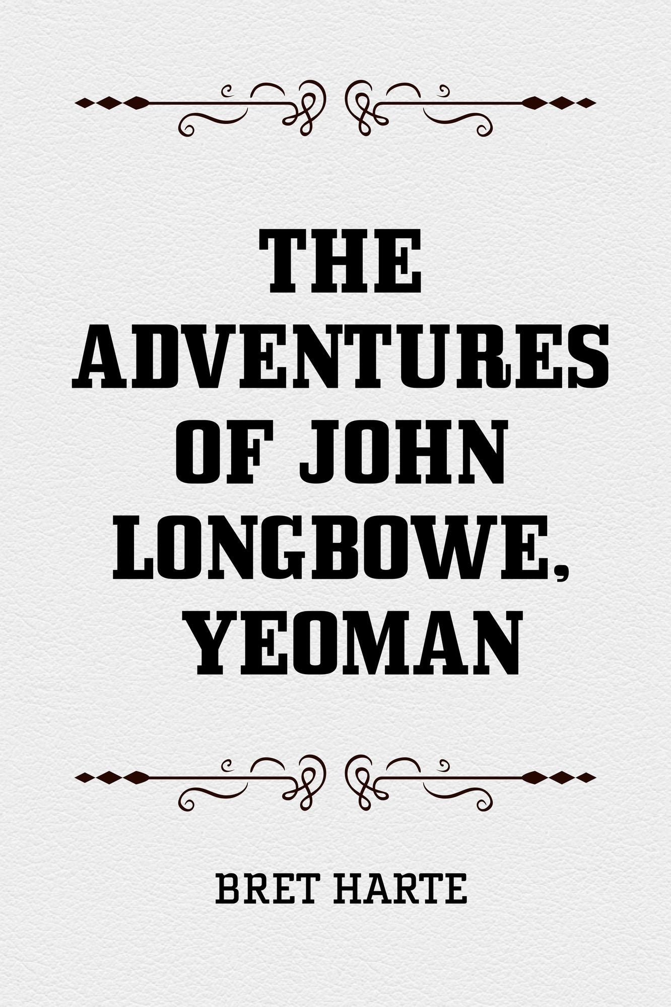 The Adventures of John Longbowe, Yeoman