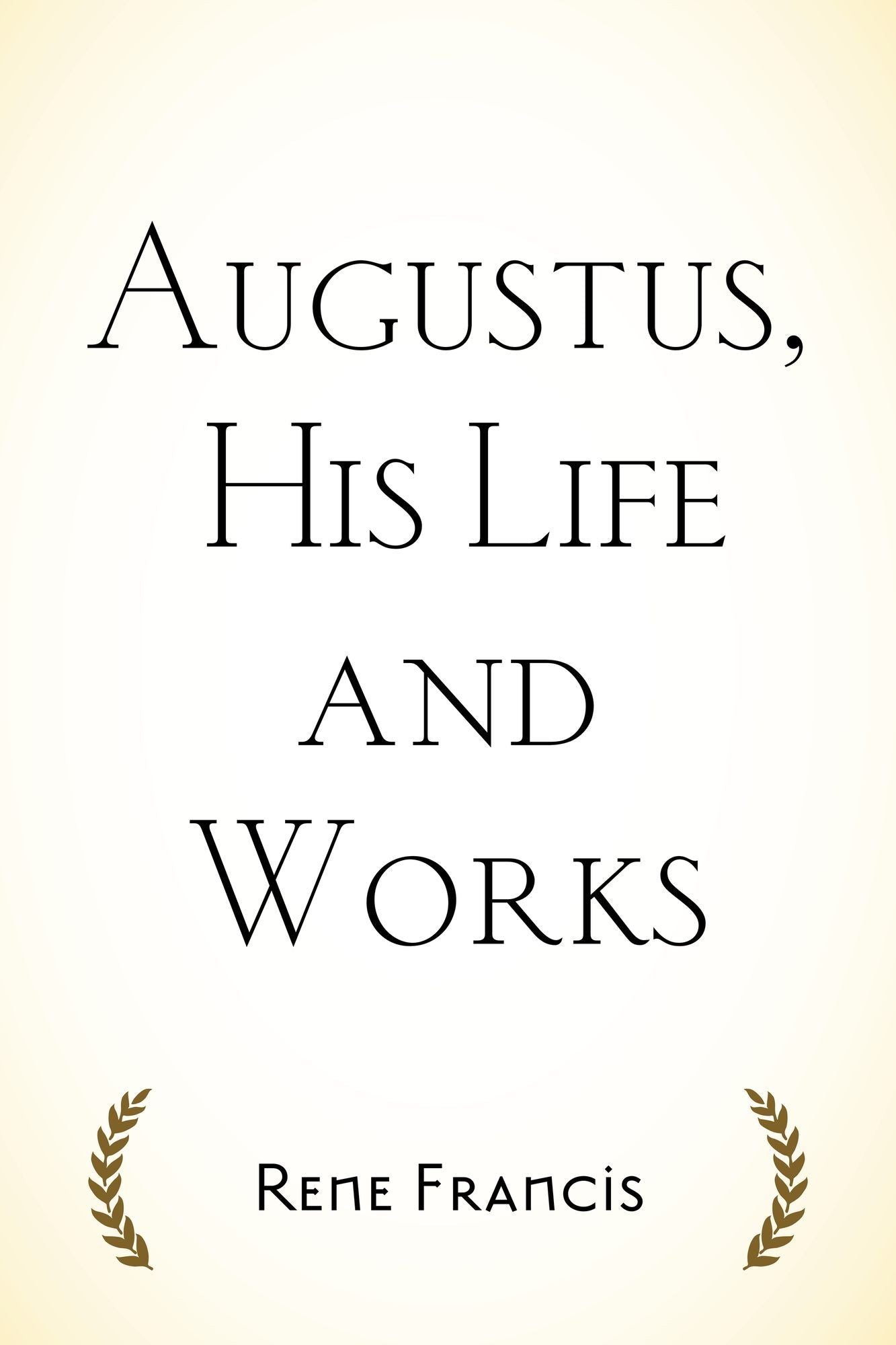 Augustus, His Life and Works