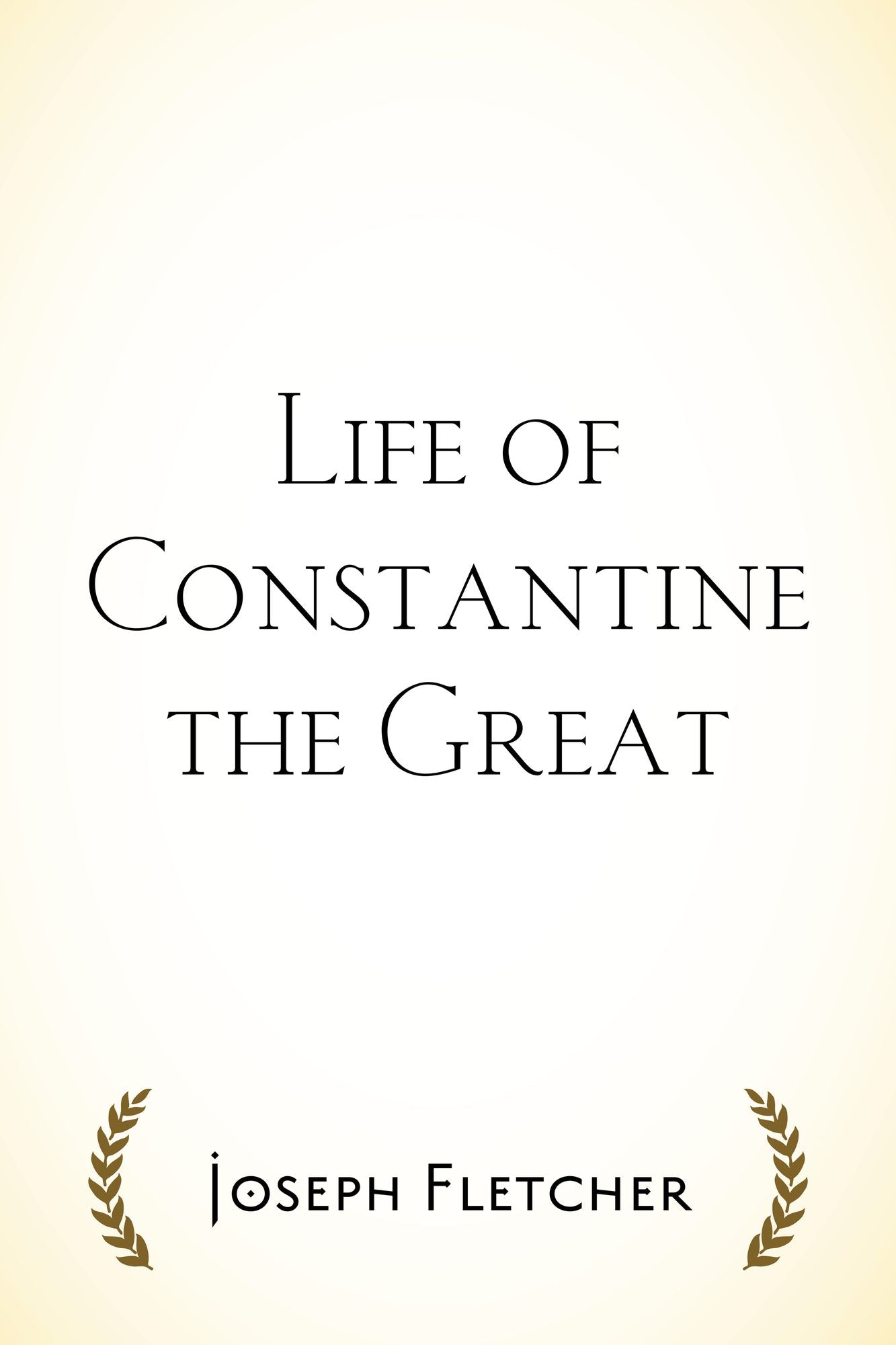 Life of Constantine the Great