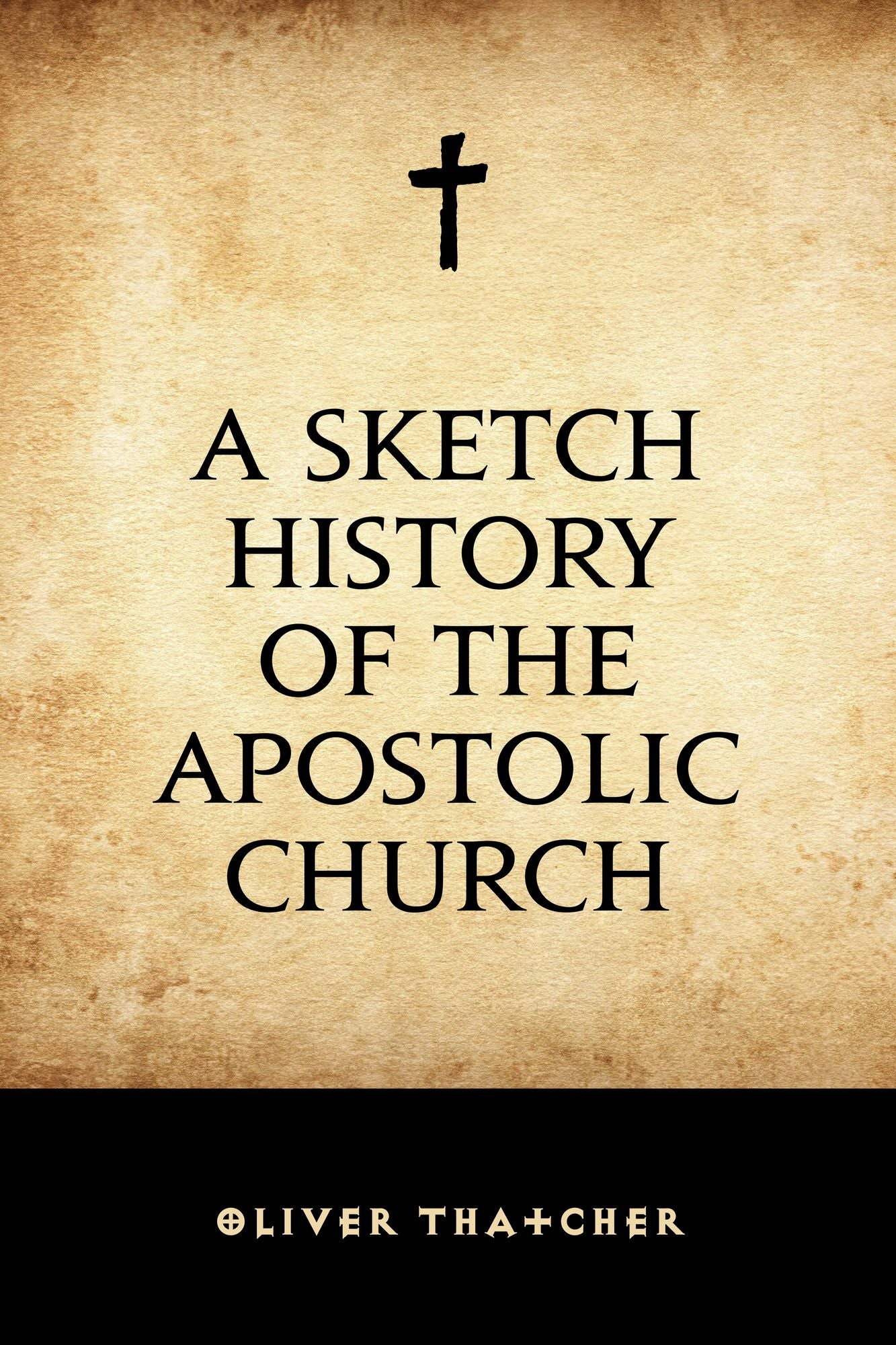 A Sketch History of the Apostolic Church
