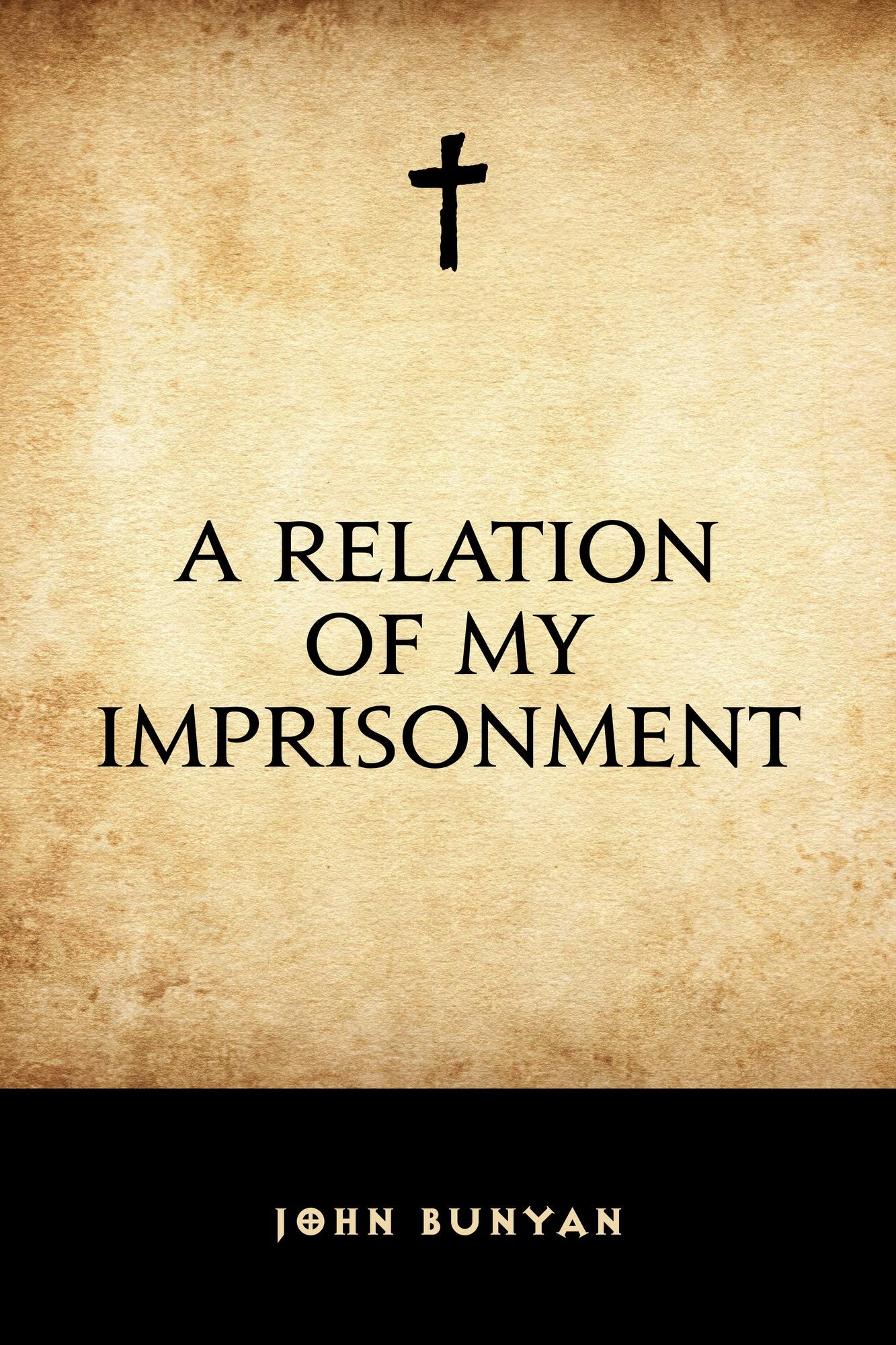 A Relation of My Imprisonment
