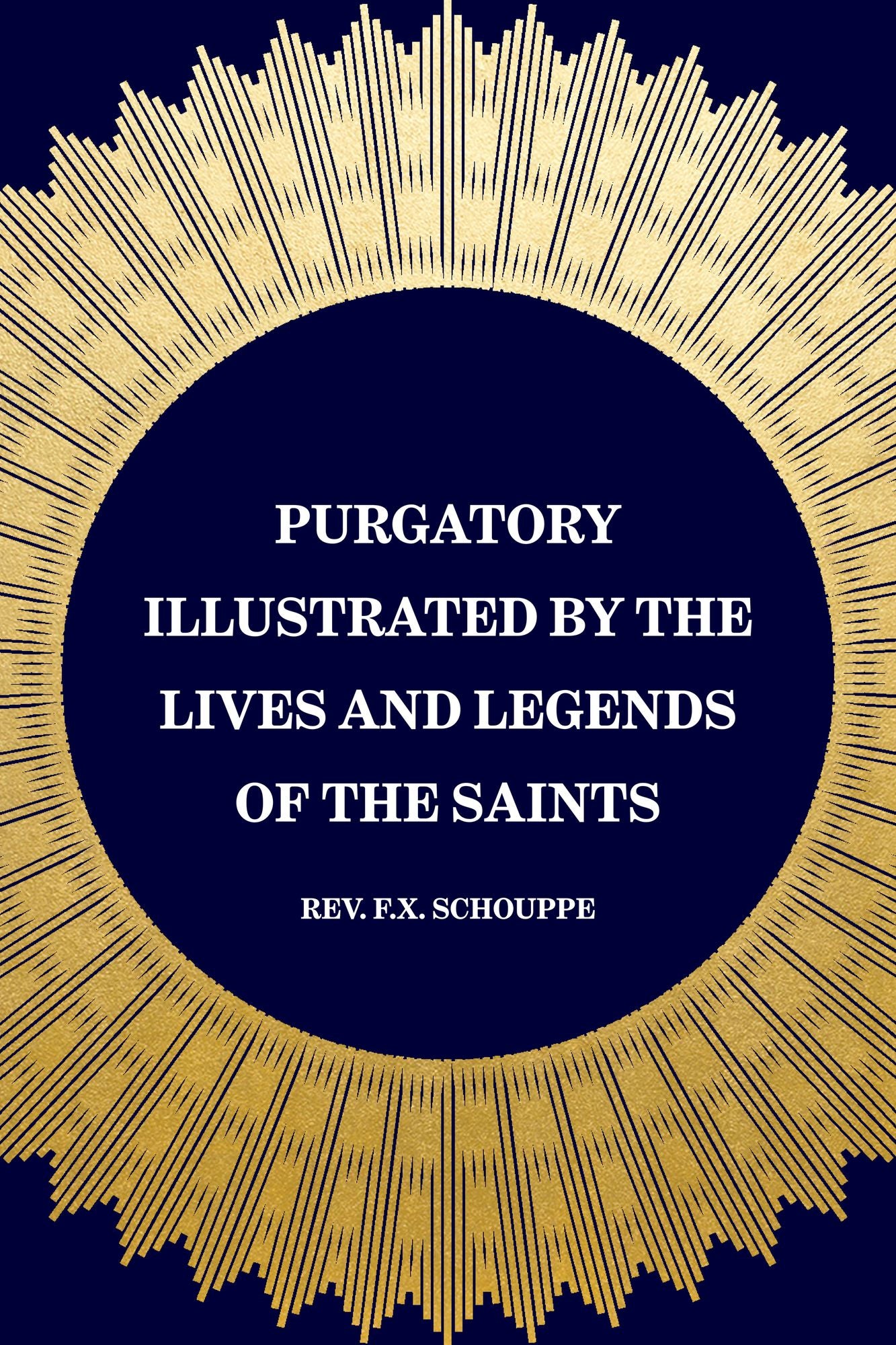 Purgatory Illustrated by the Lives and Legends of the Saints