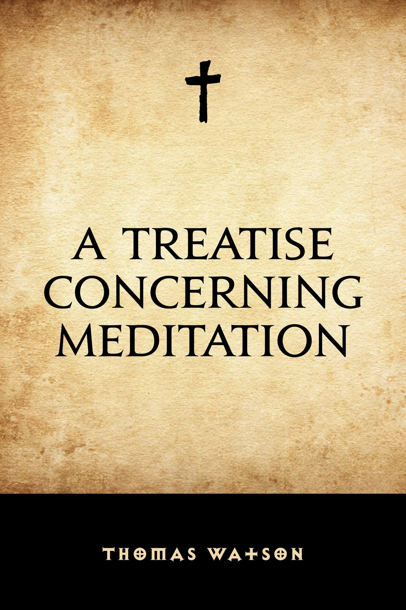 A Treatise Concerning Meditation