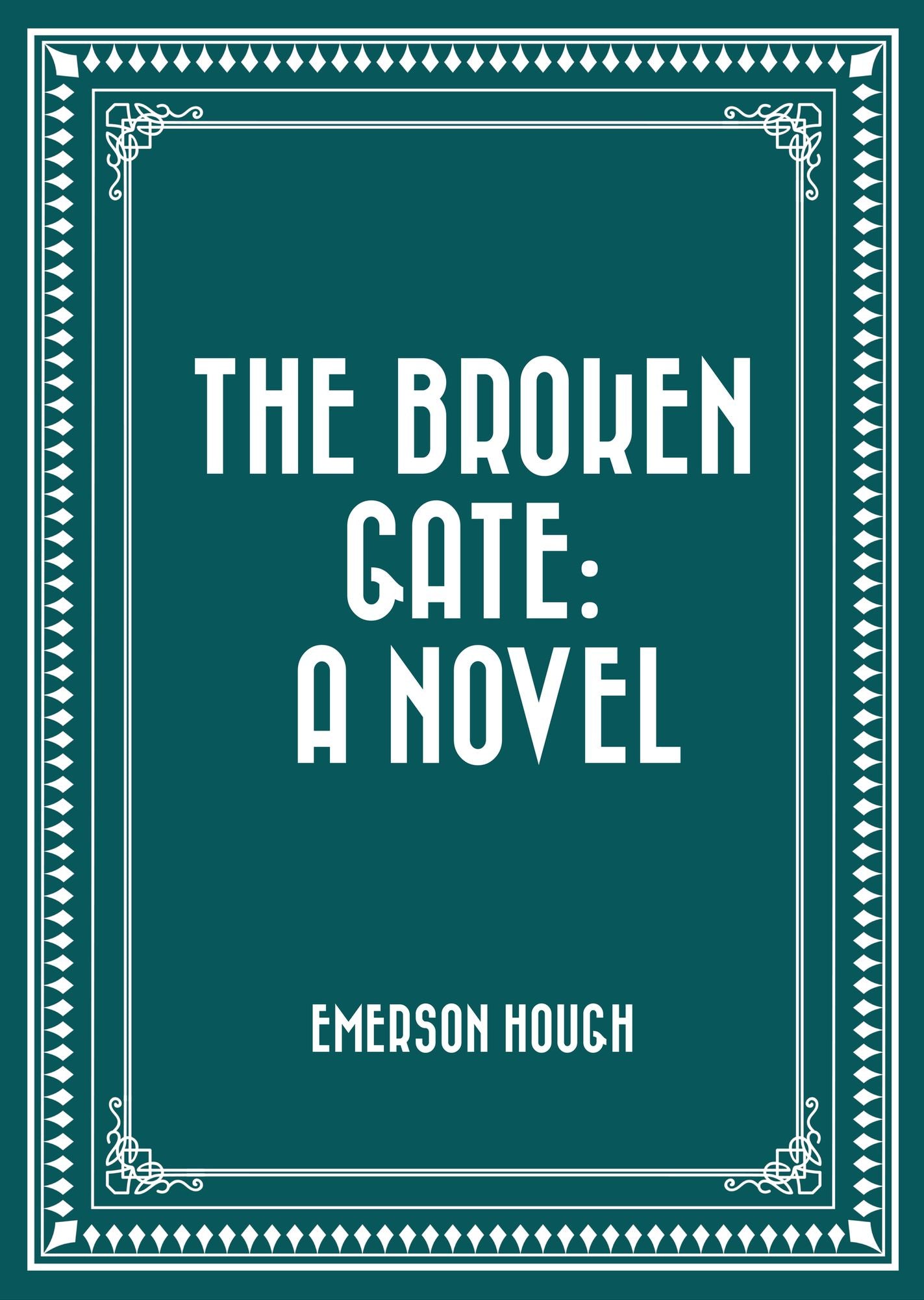 The Broken Gate: A Novel