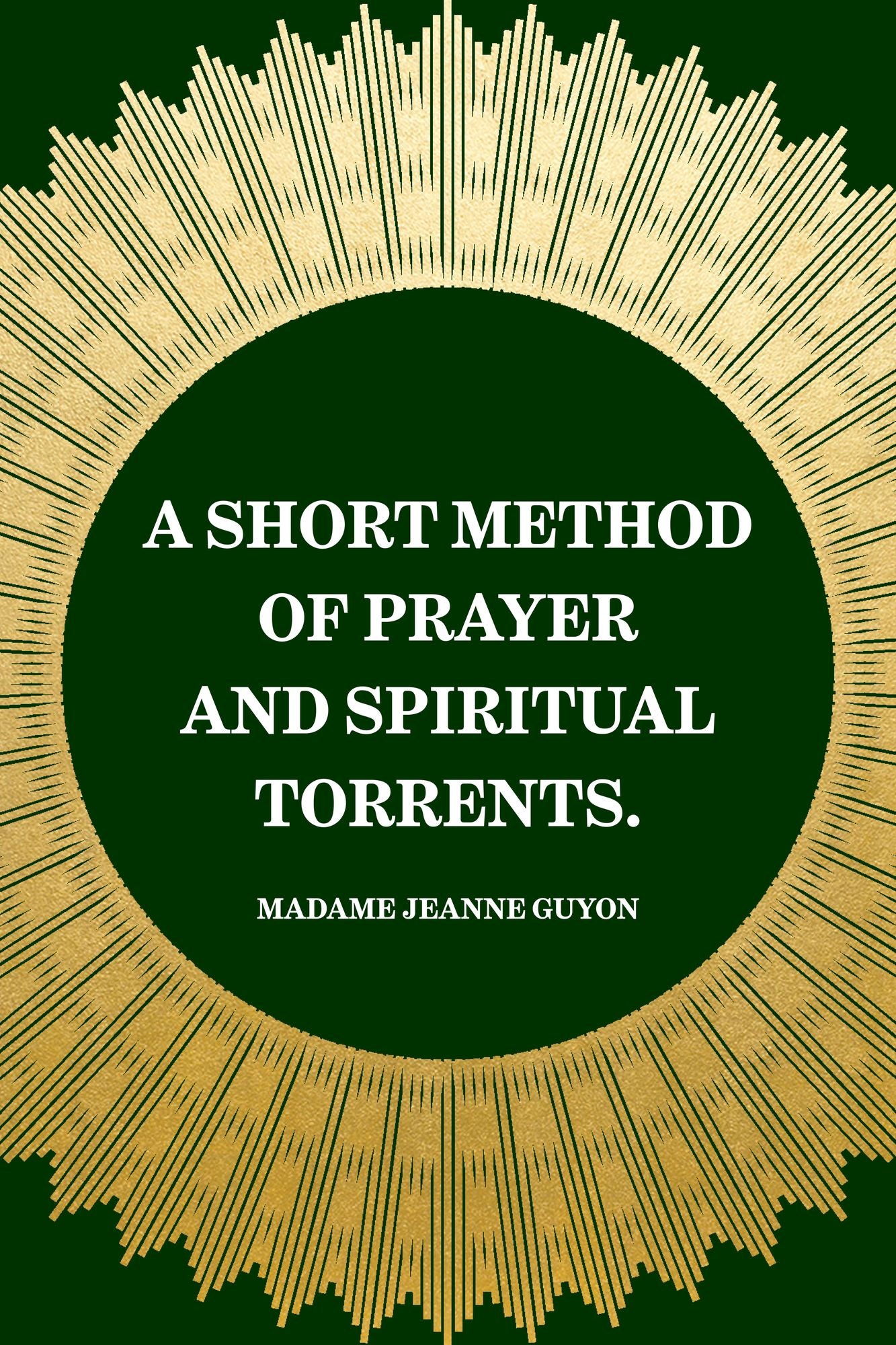 A Short Method of Prayer and Spiritual Torrents.