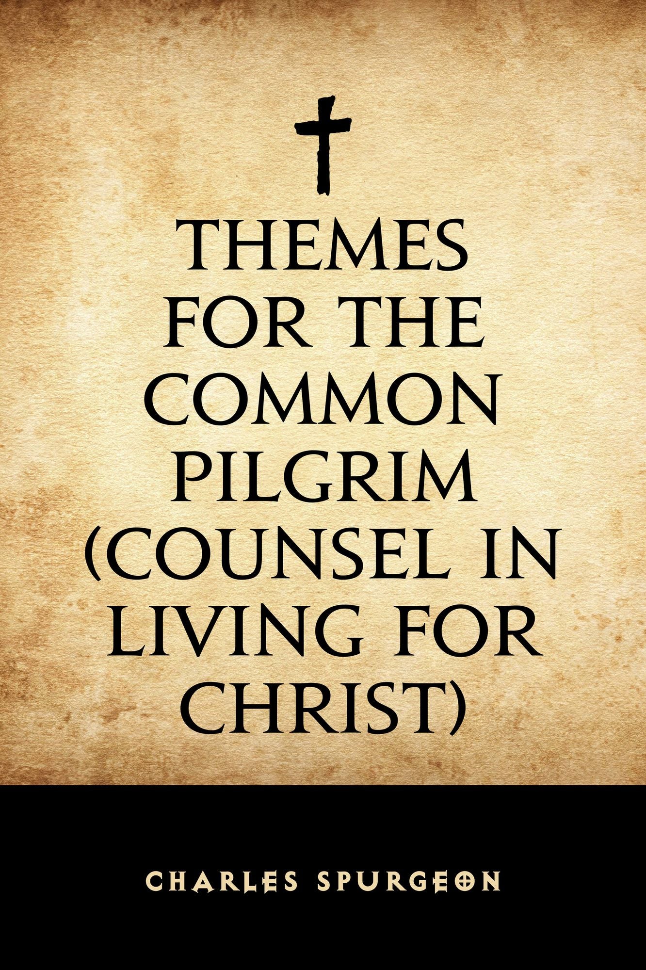 Themes for the Common Pilgrim (Counsel in Living for Christ)