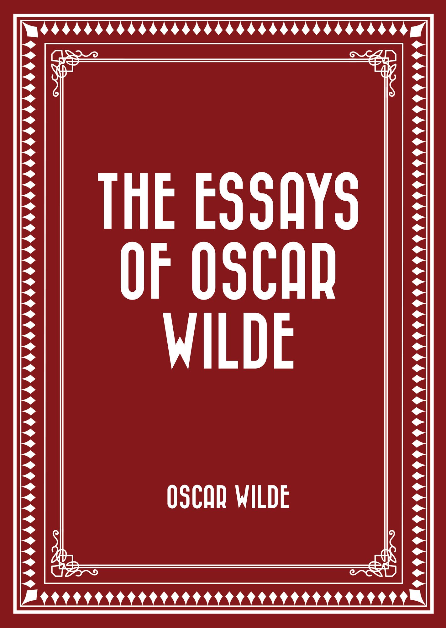 The Essays of Oscar Wilde