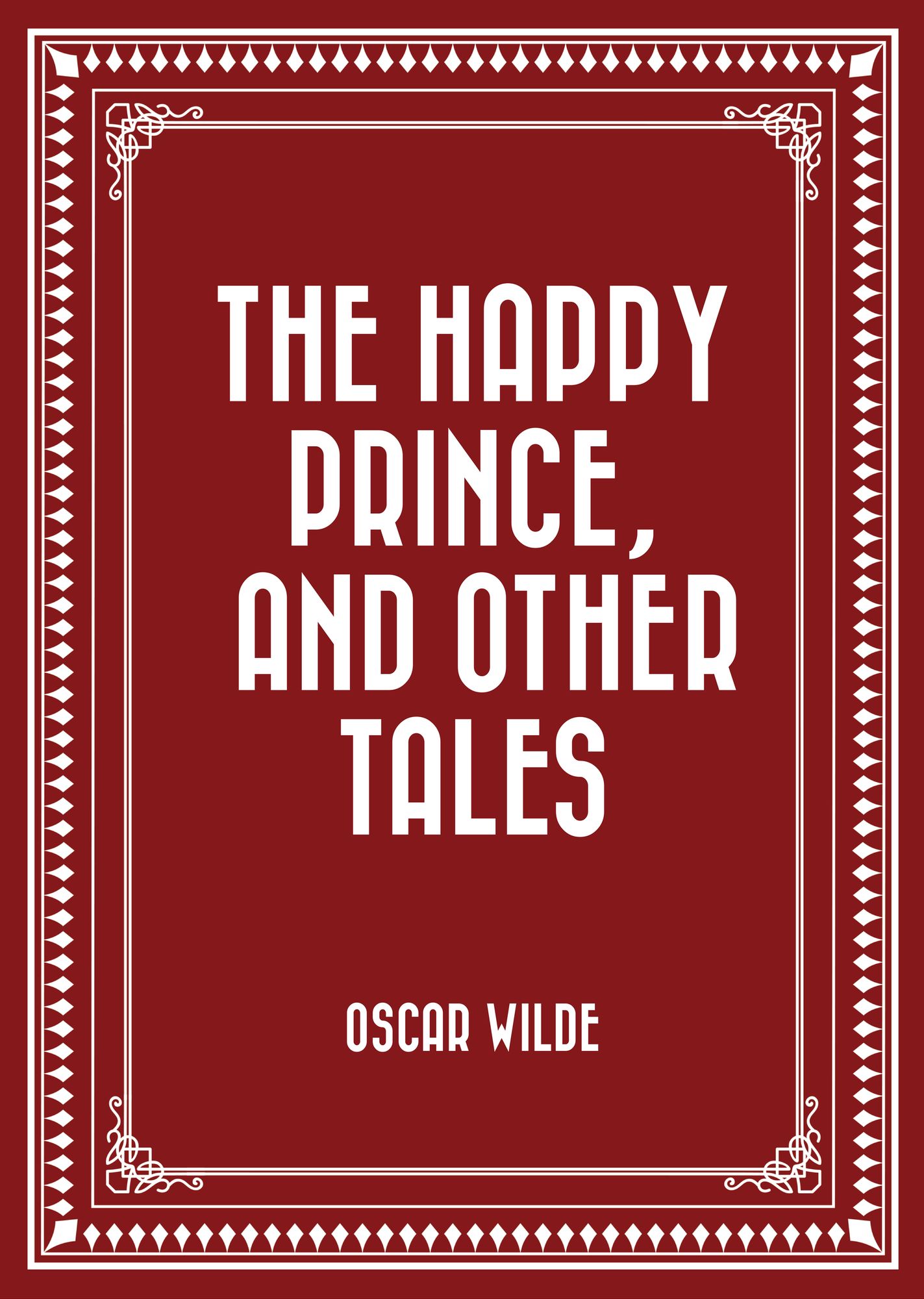 The Happy Prince, and Other Tales
