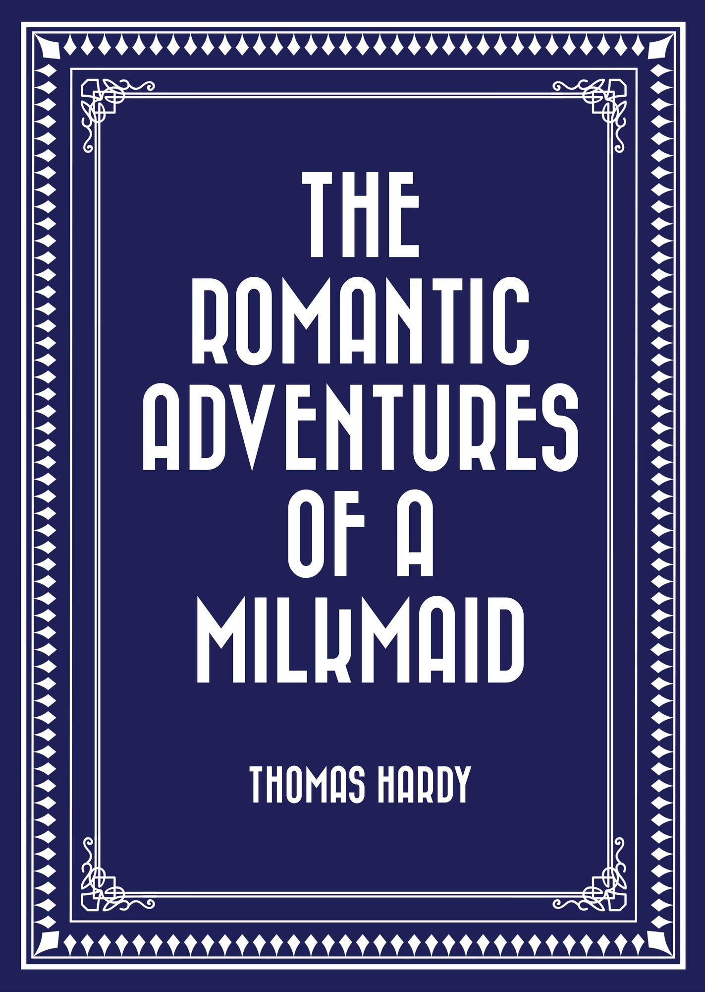 The Romantic Adventures of a Milkmaid