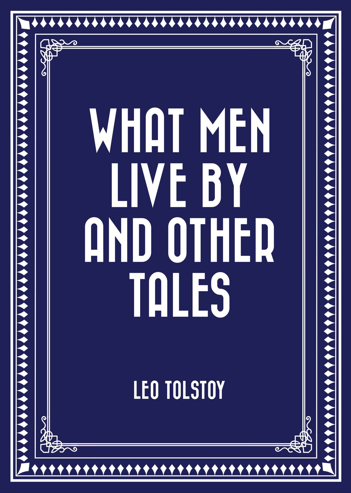 What Men Live By and Other Tales