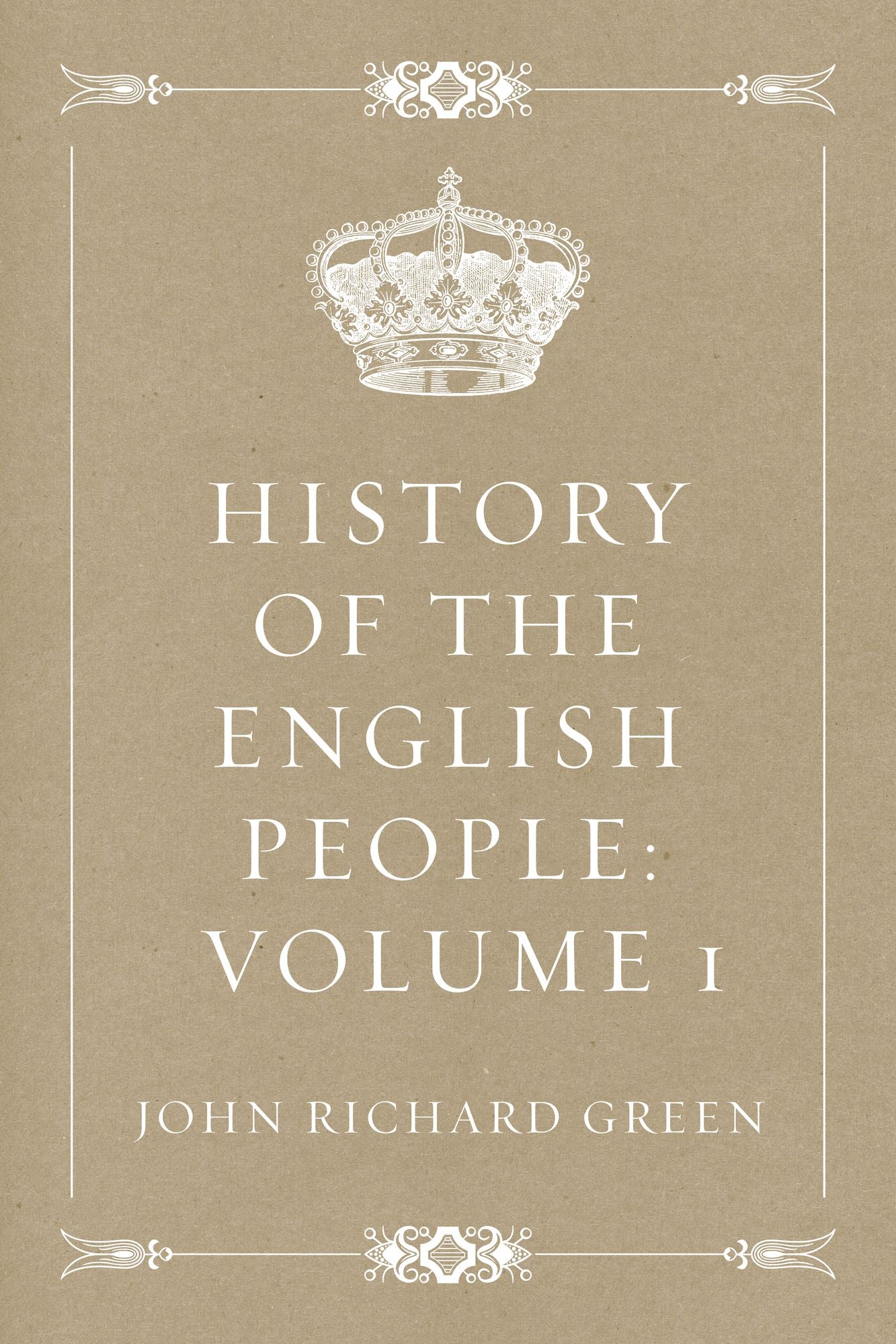 History of the English People: Volume 1
