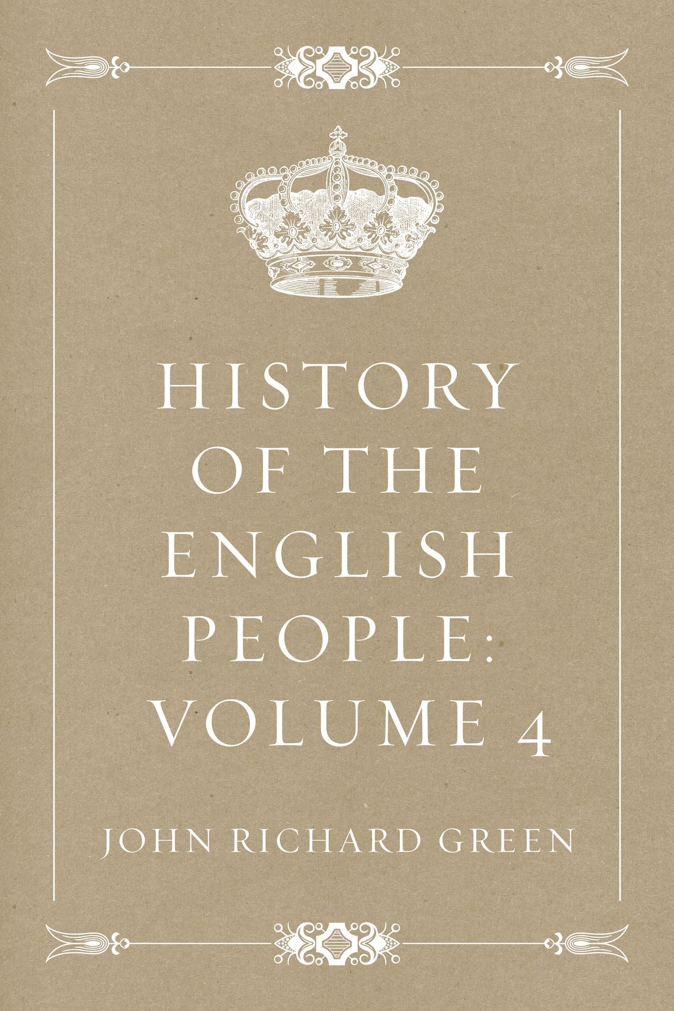 History of the English People: Volume 4