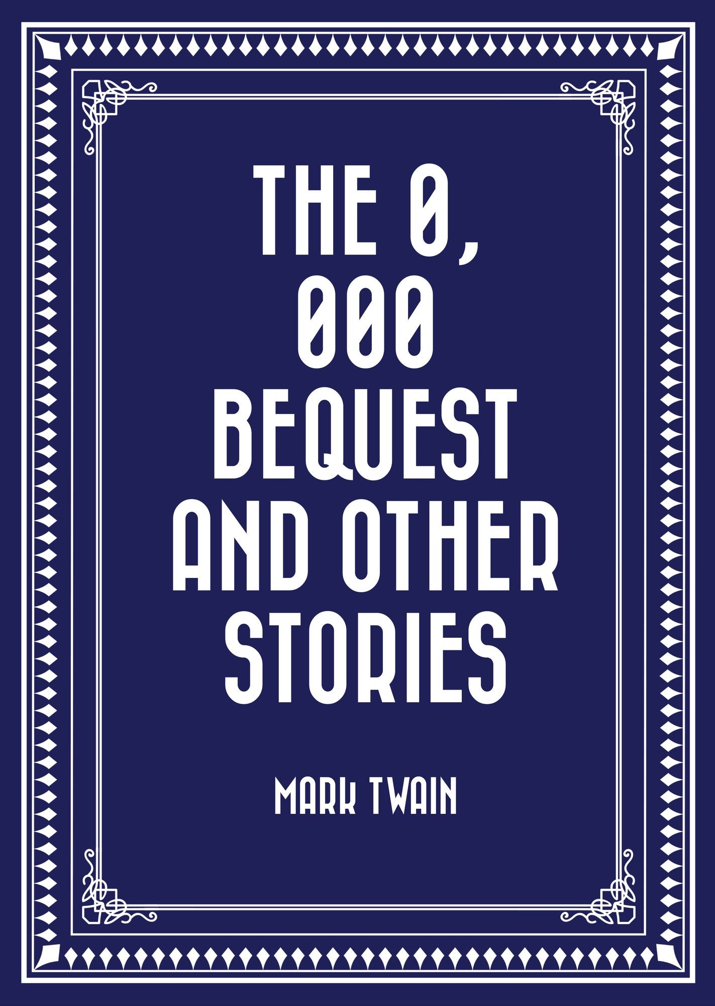 The $30,000 Bequest and Other Stories