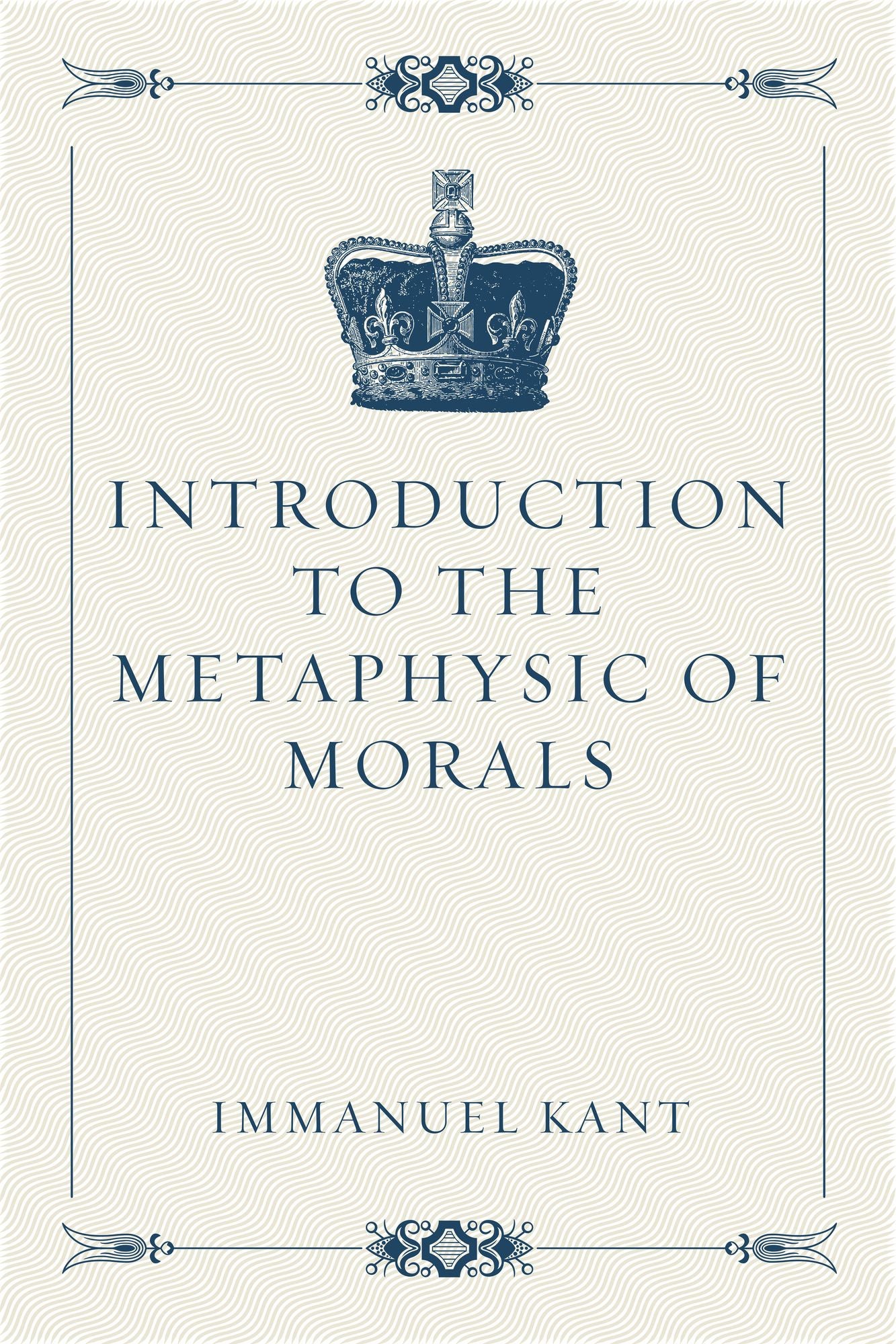 Introduction to the Metaphysic of Morals