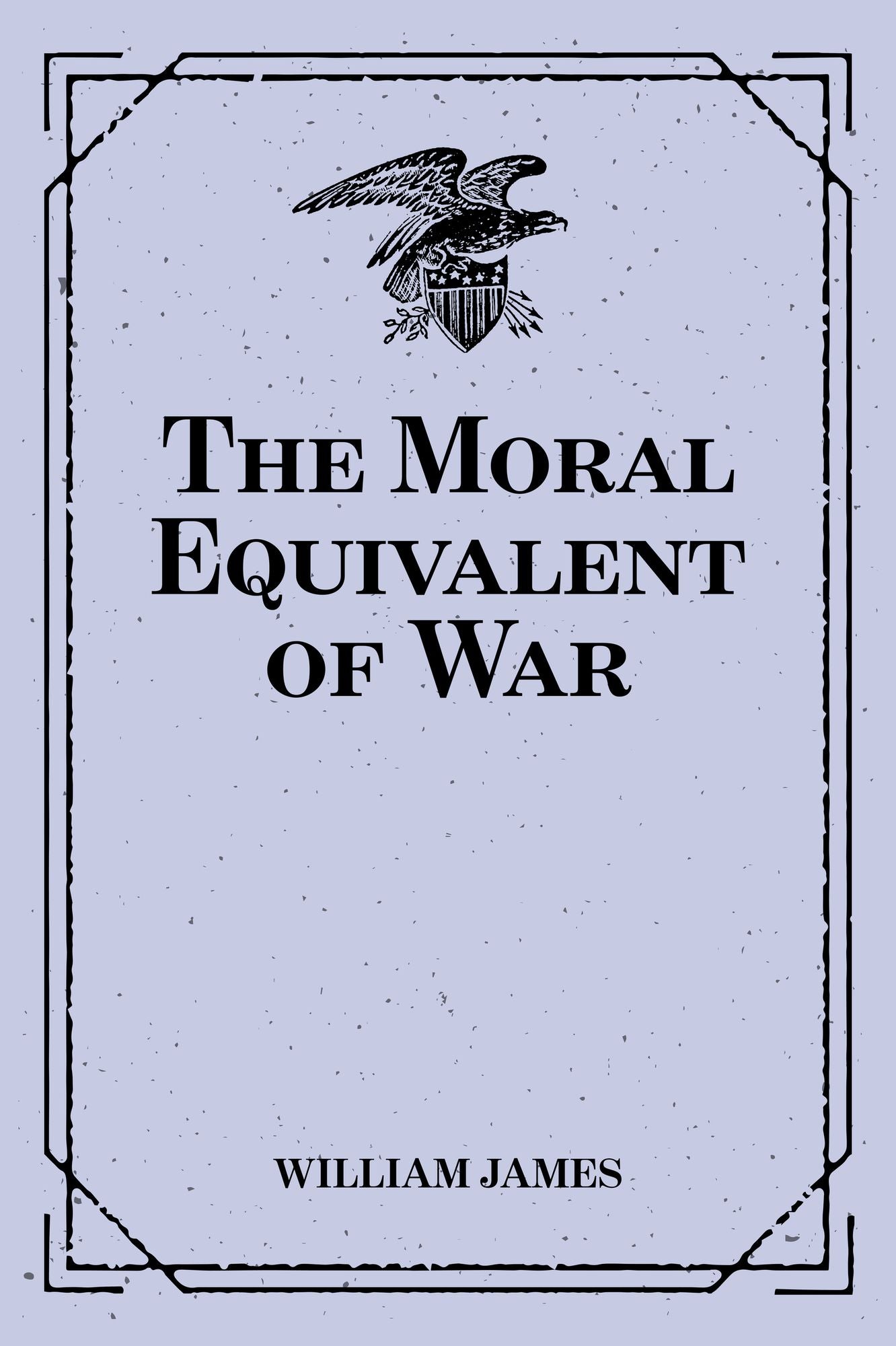 The Moral Equivalent of War