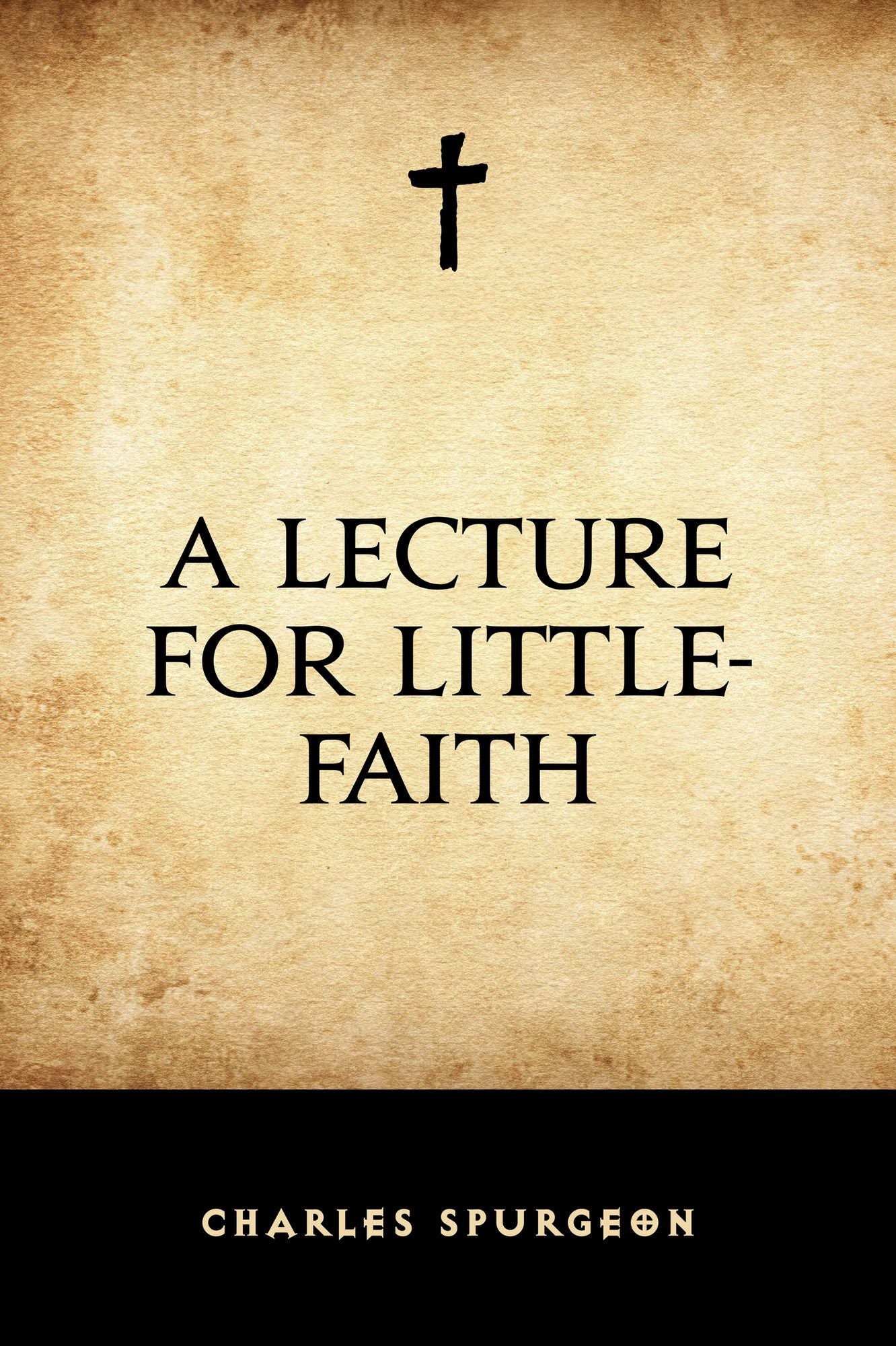 A Lecture for Little-Faith