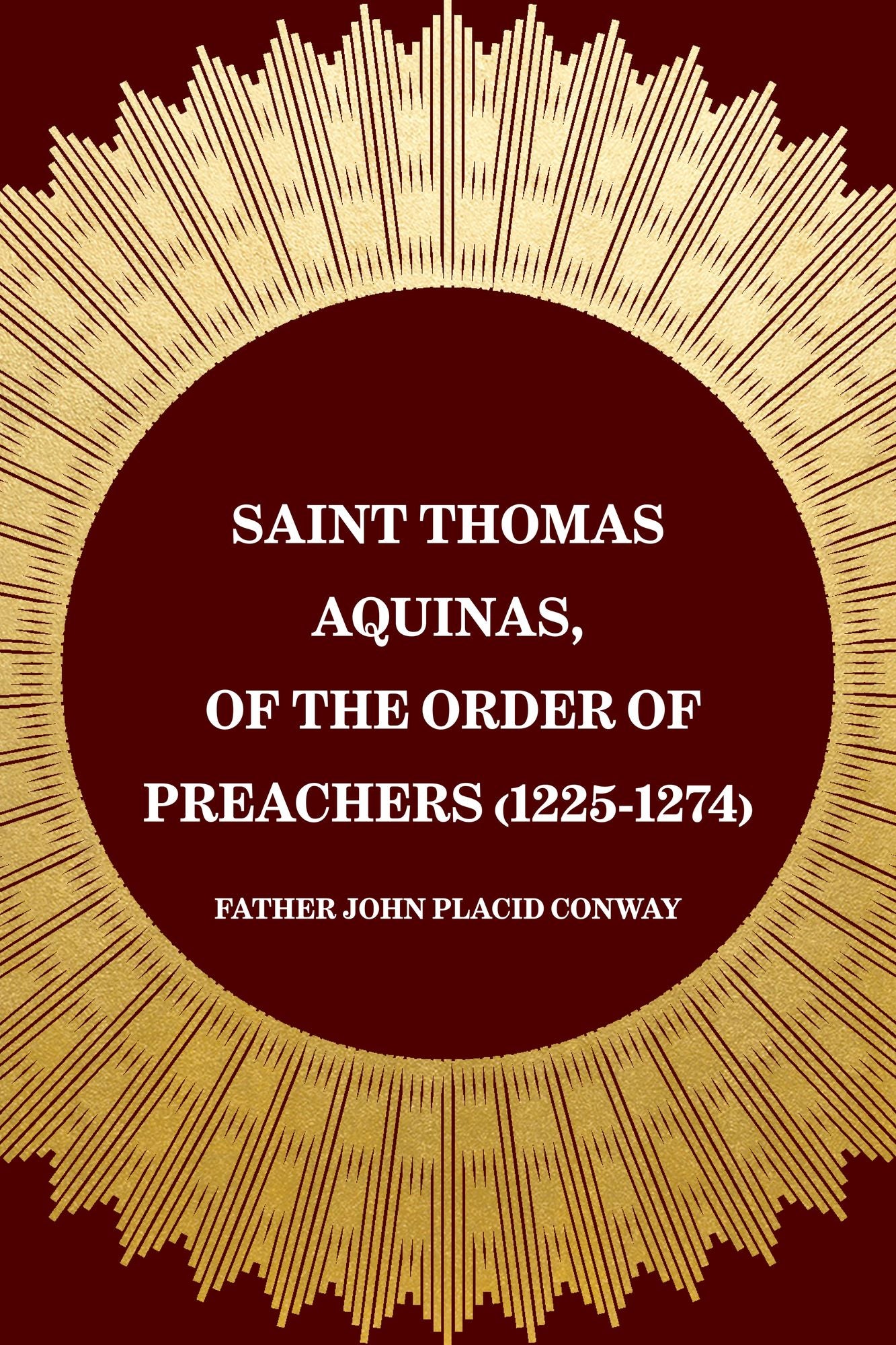 Saint Thomas Aquinas, of the Order of Preachers (1225-1274)