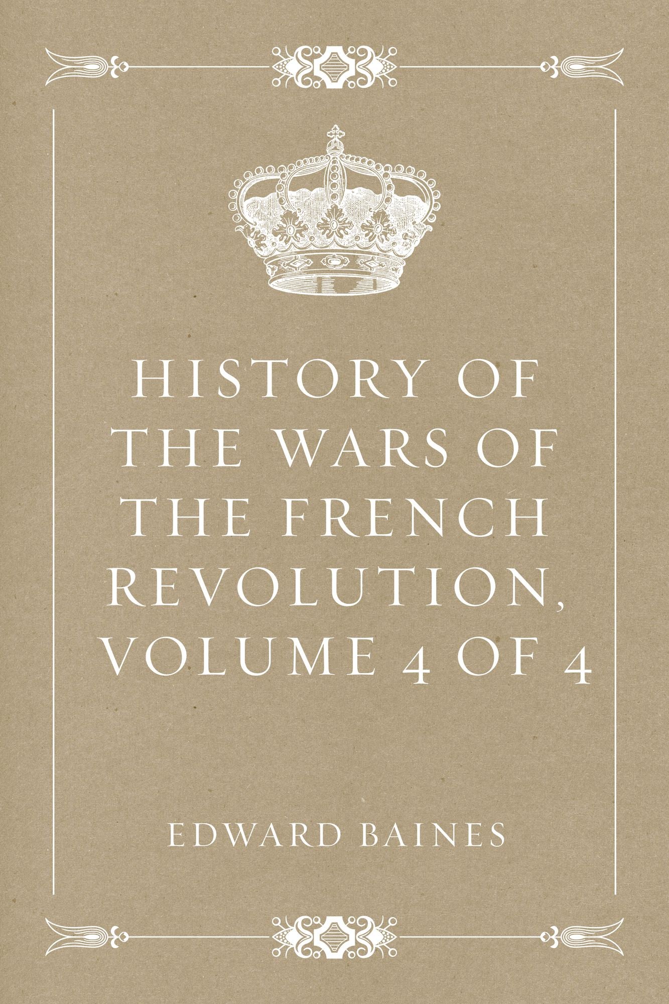 History of the Wars of the French Revolution, Volume 4 of 4
