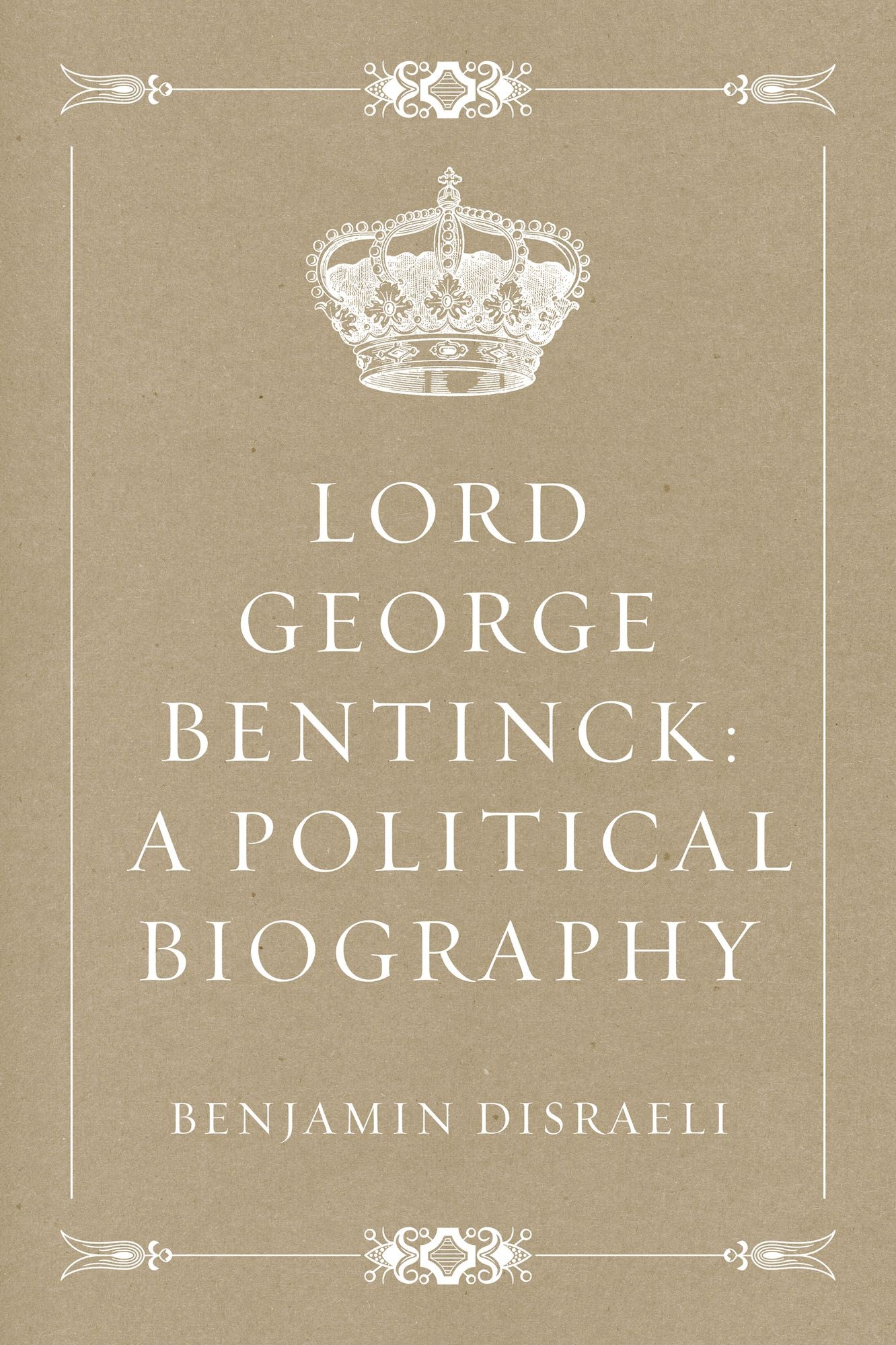 Lord George Bentinck: A Political Biography