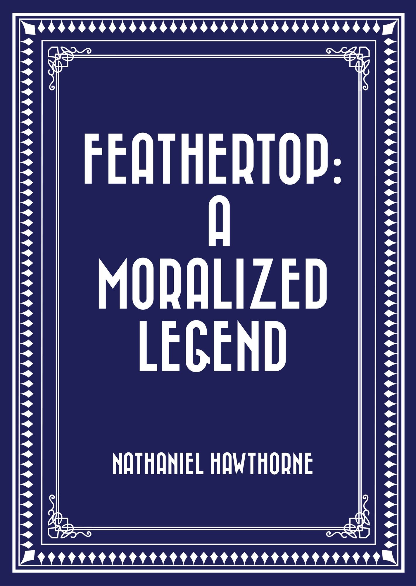 Feathertop: A Moralized Legend