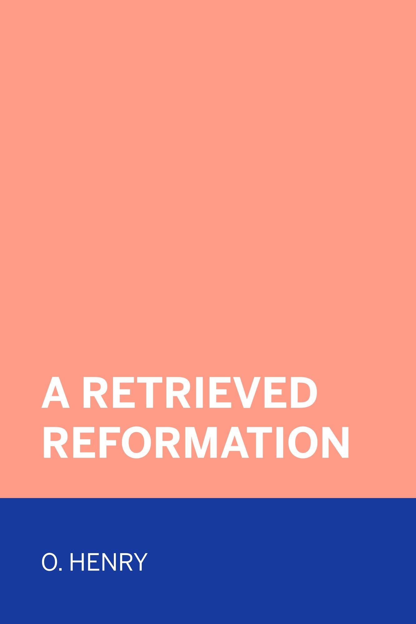 A Retrieved Reformation