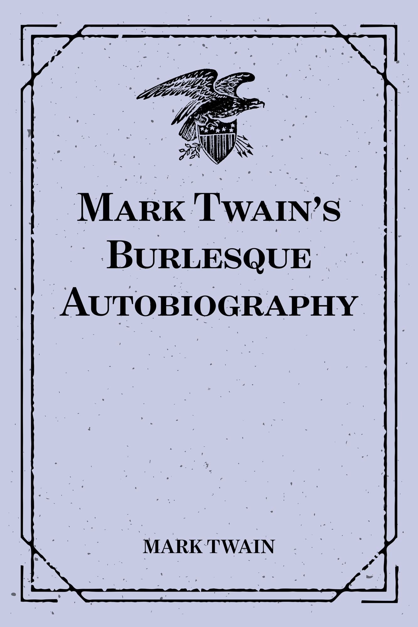 Mark Twain's Burlesque Autobiography