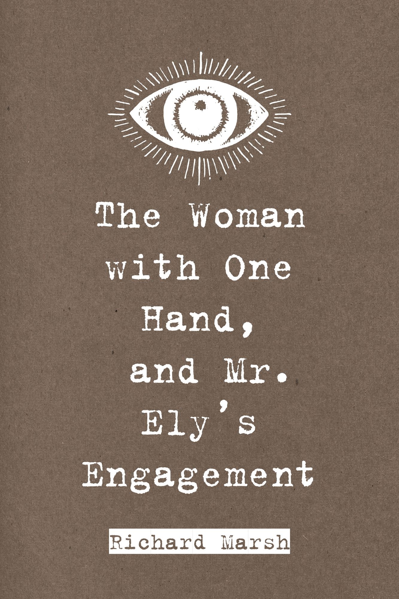 The Woman with One Hand, and Mr. Ely's Engagement