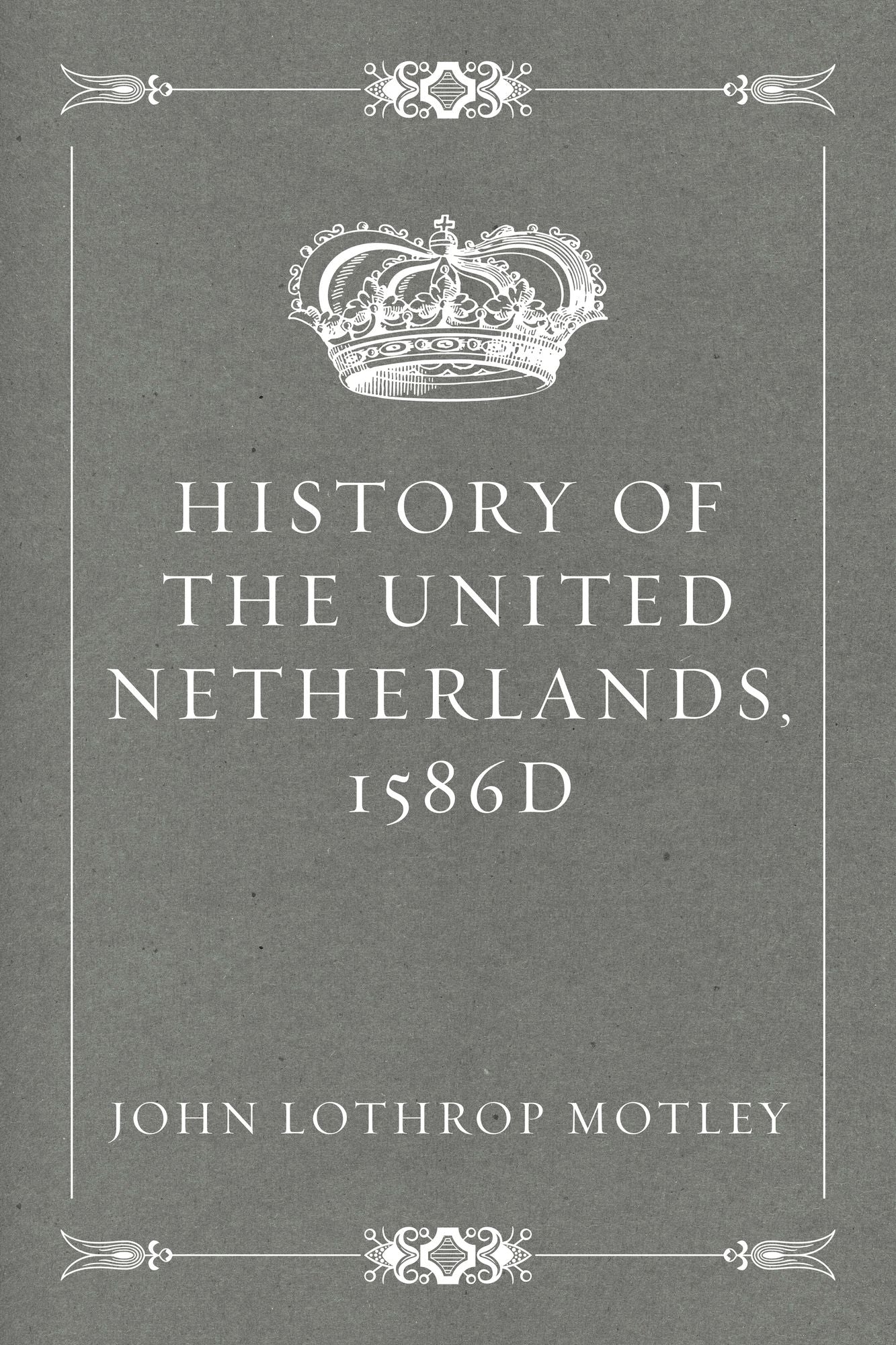 History of the United Netherlands, 1586d