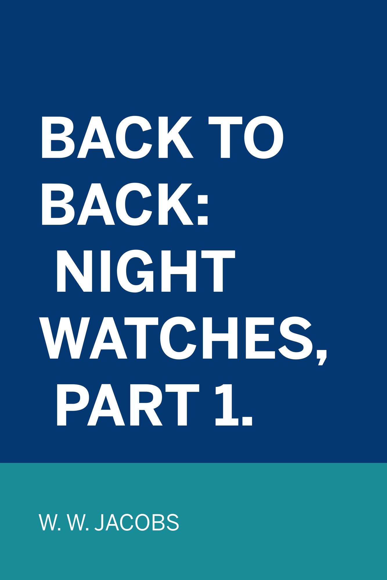 Back to Back: Night Watches, Part 1.