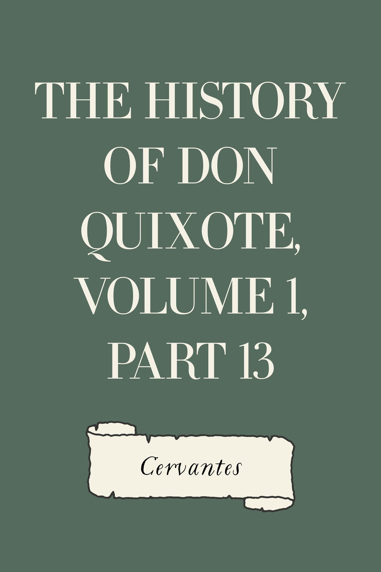 The History of Don Quixote, Volume 1, Part 13