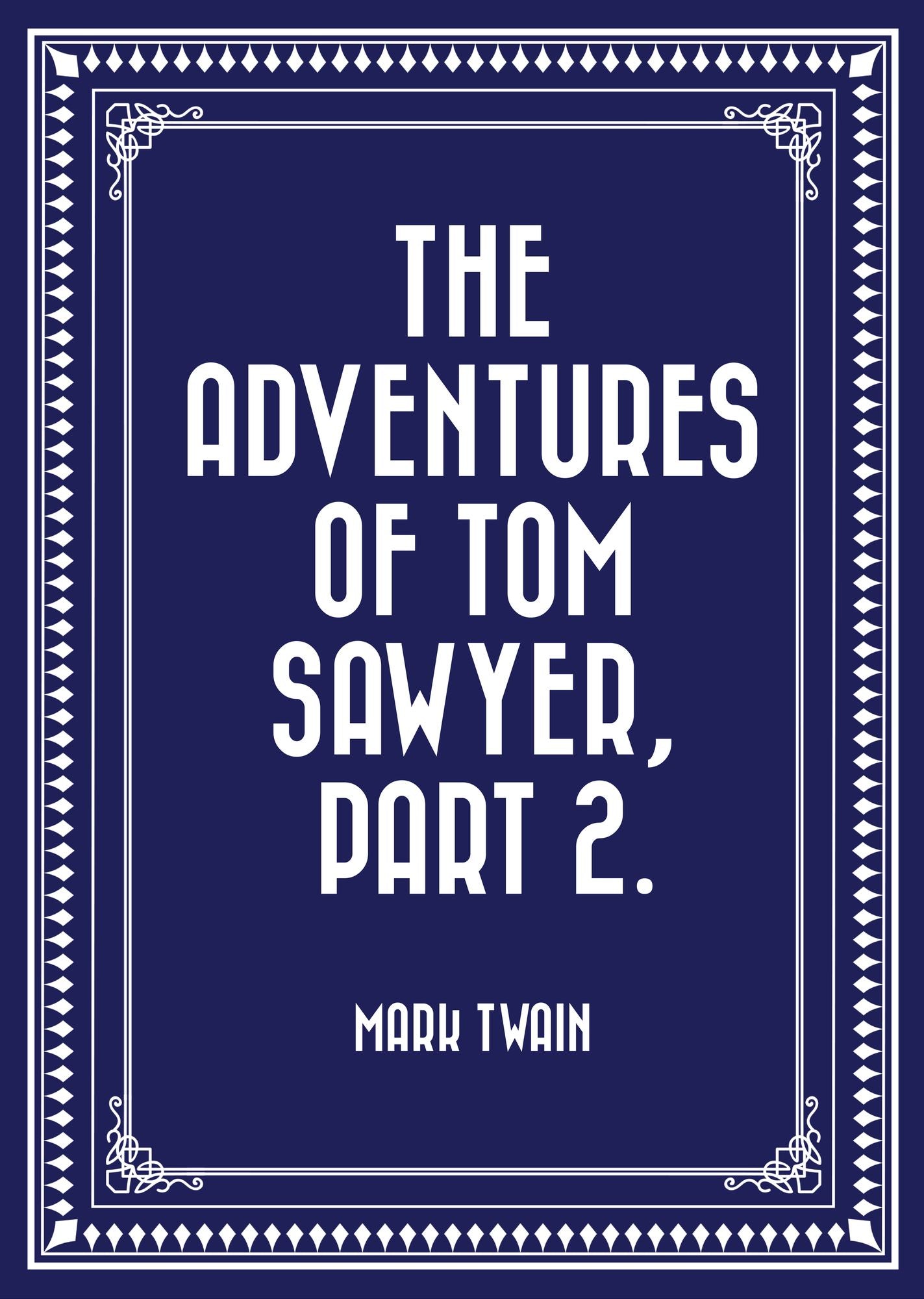 The Adventures of Tom Sawyer, Part 2.