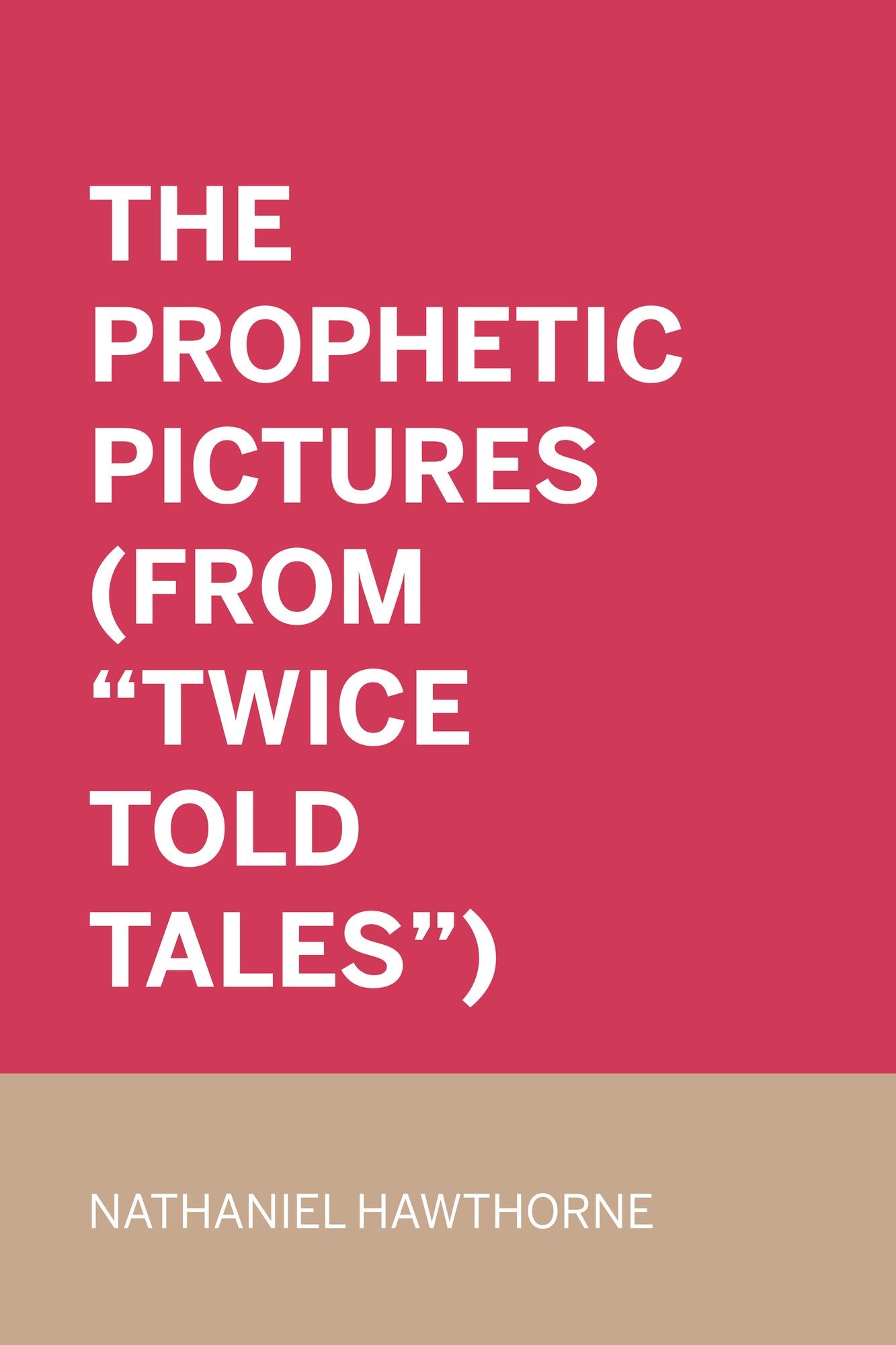 The Prophetic Pictures (From "Twice Told Tales")