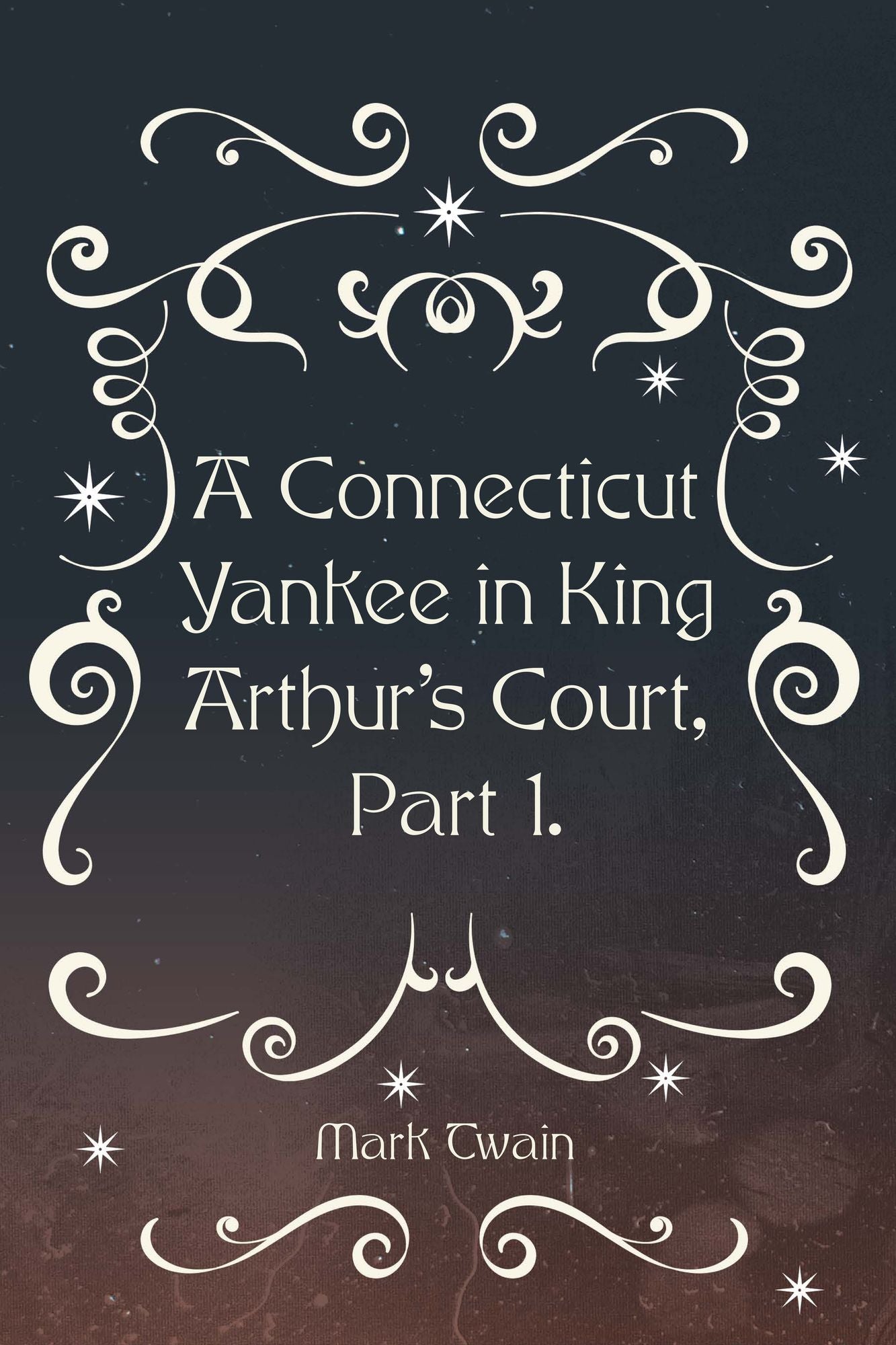 A Connecticut Yankee in King Arthur's Court, Part 1.