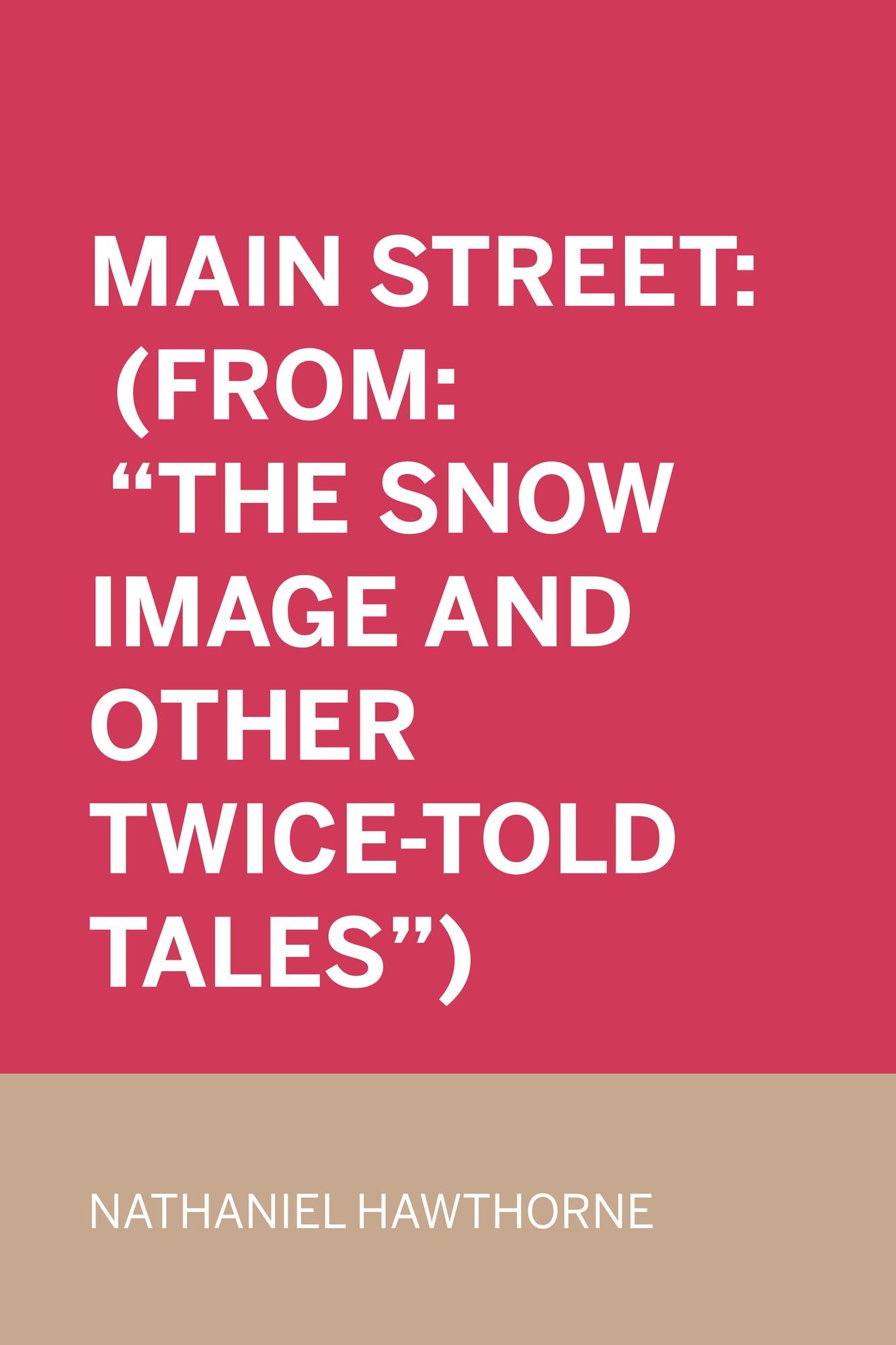 Main Street: (From: "The Snow Image and Other Twice-Told Tales")