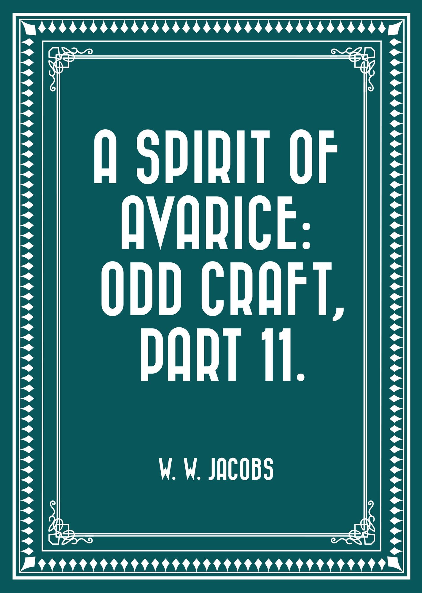A Spirit of Avarice: Odd Craft, Part 11.