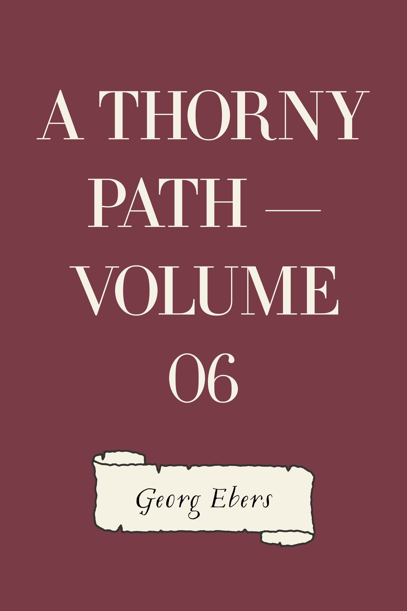 A Thorny Path -- Volume 06