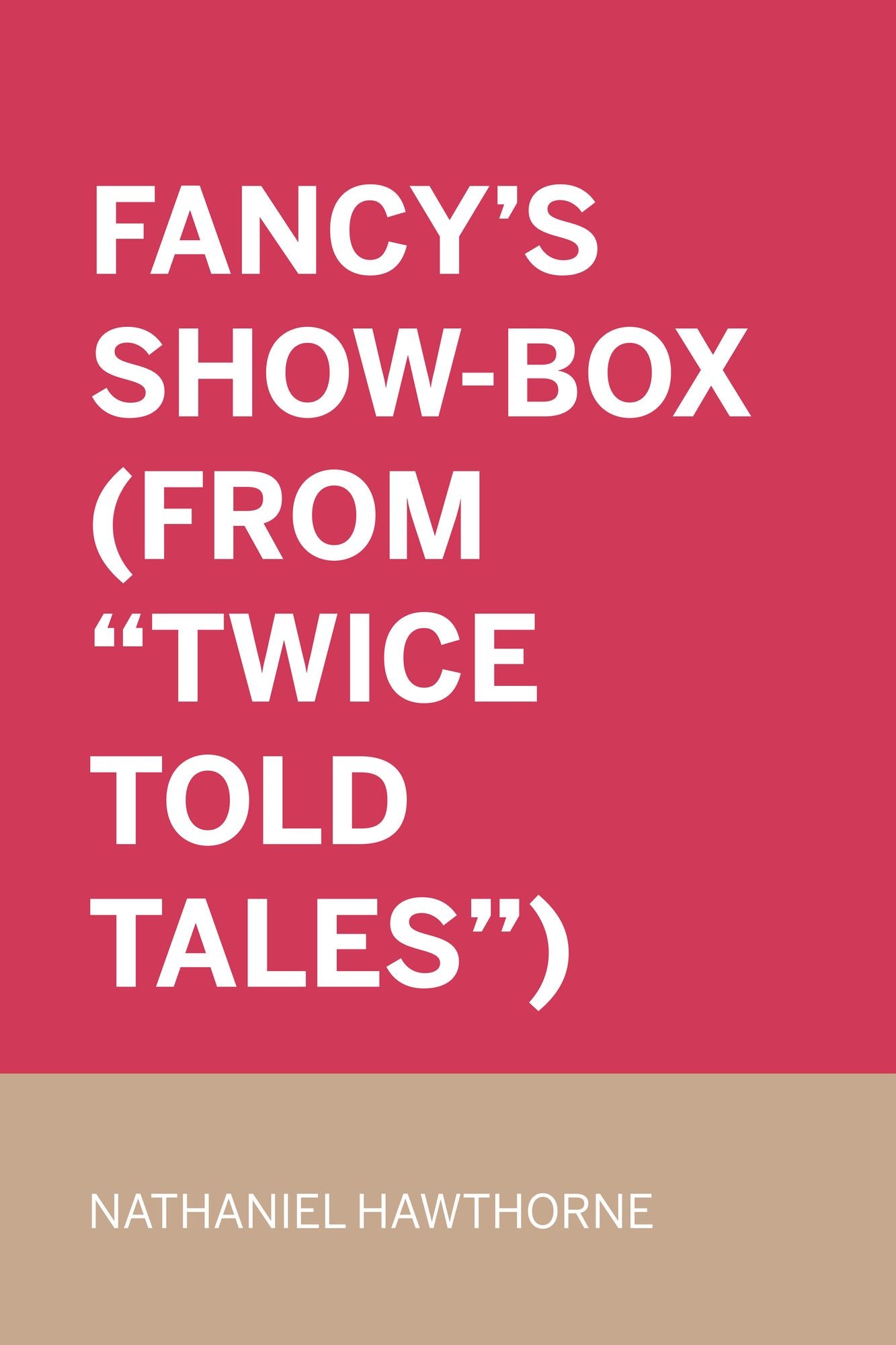 Fancy's Show-Box (From "Twice Told Tales")