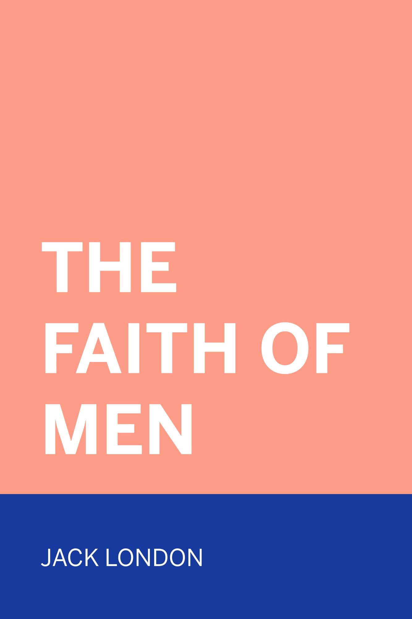 The Faith of Men