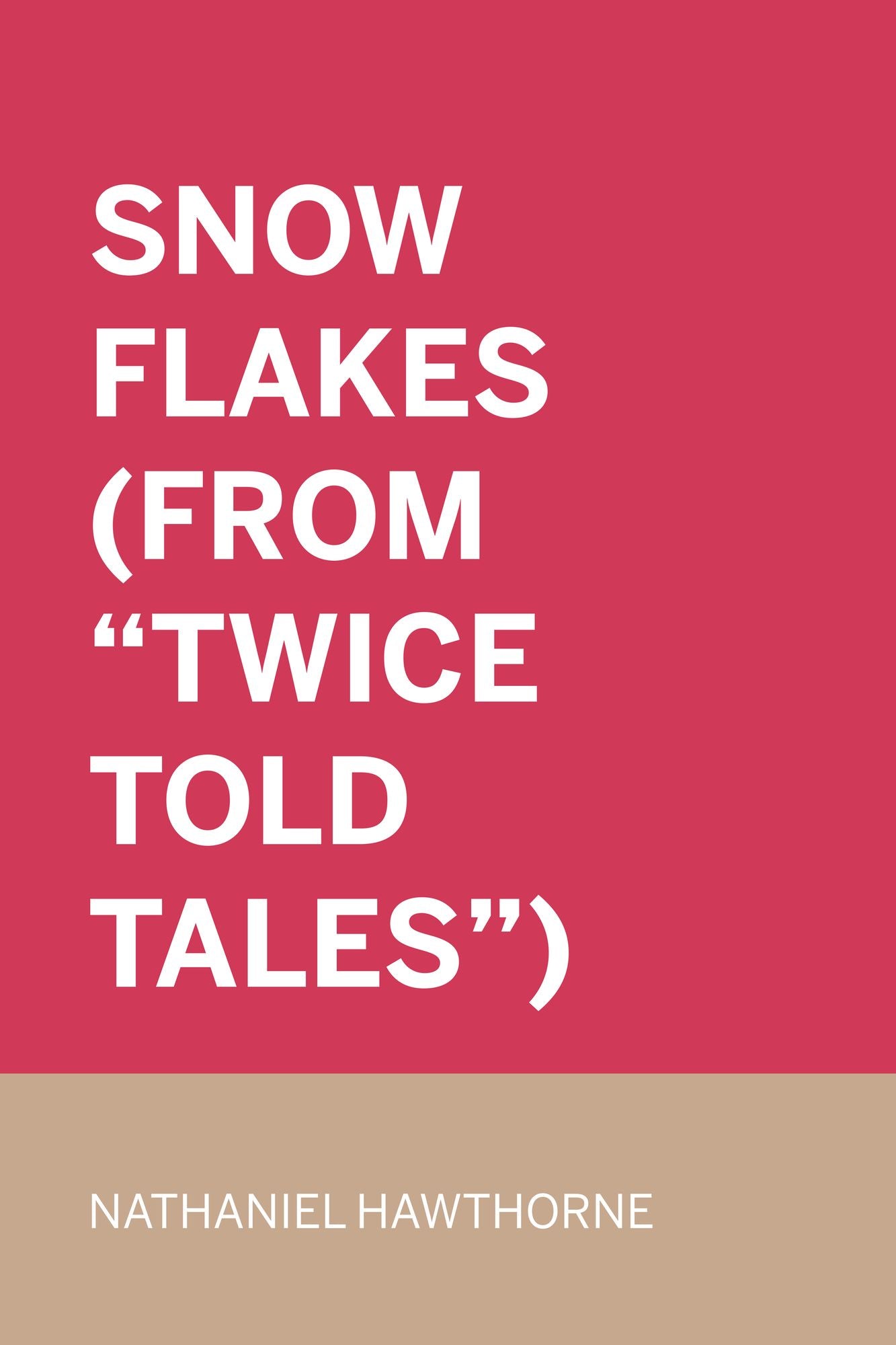 Snow Flakes (From "Twice Told Tales")