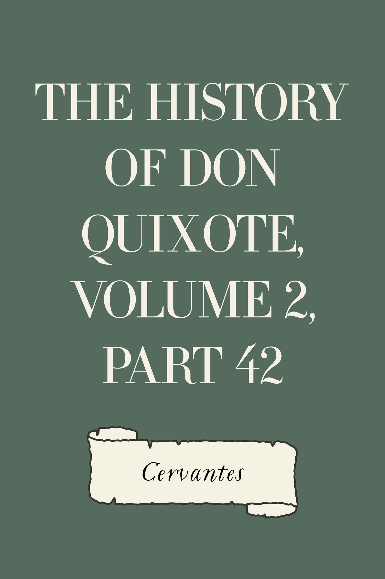 The History of Don Quixote, Volume 2, Part 42