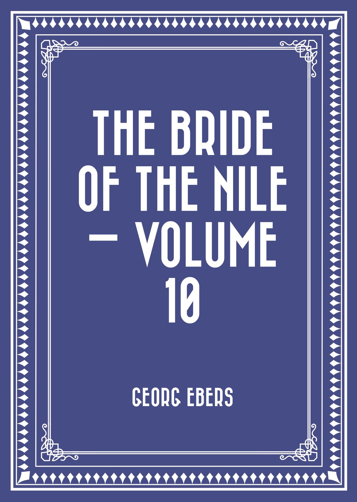 The Bride of the Nile -- Volume 10