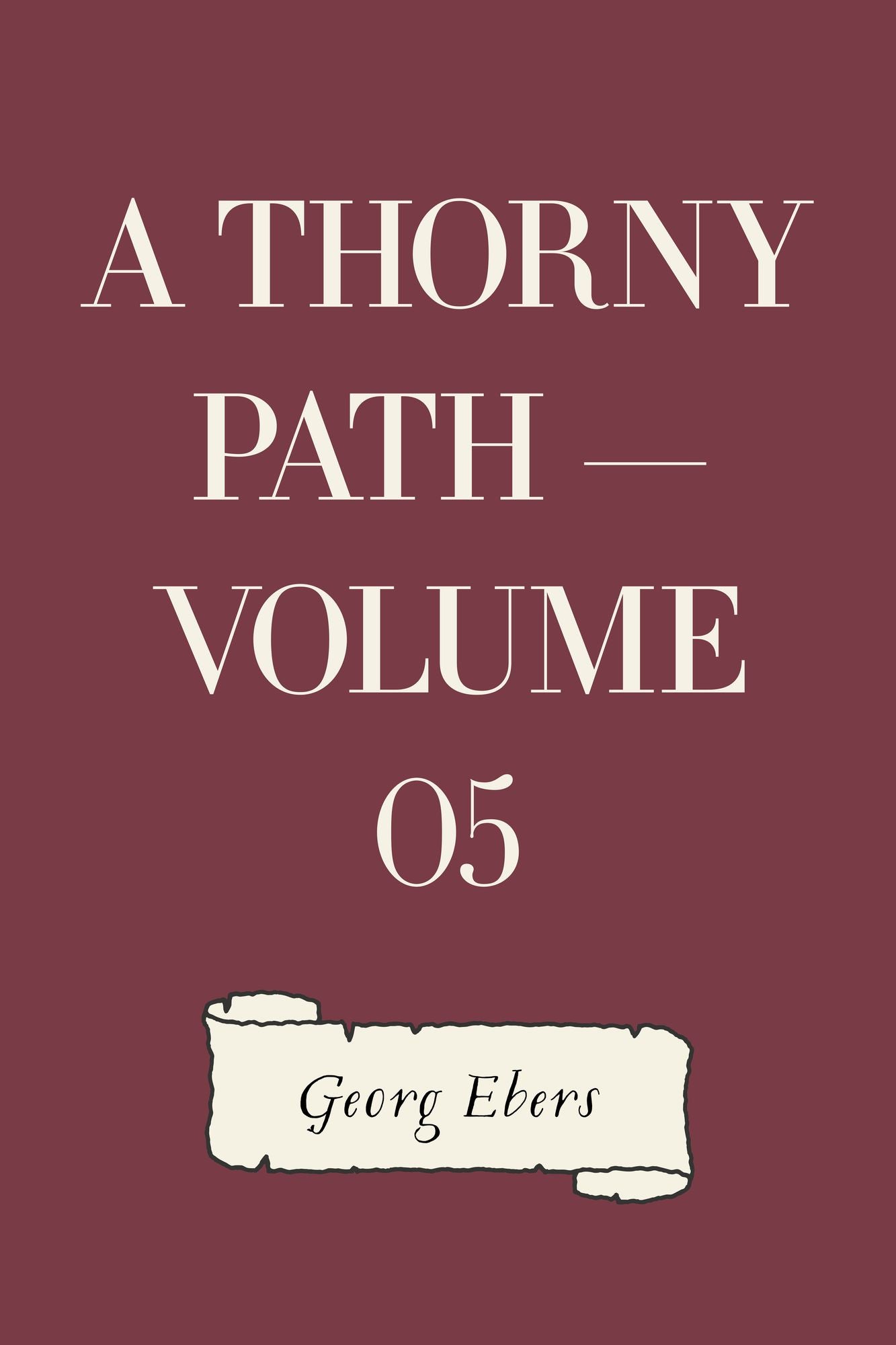 A Thorny Path -- Volume 05