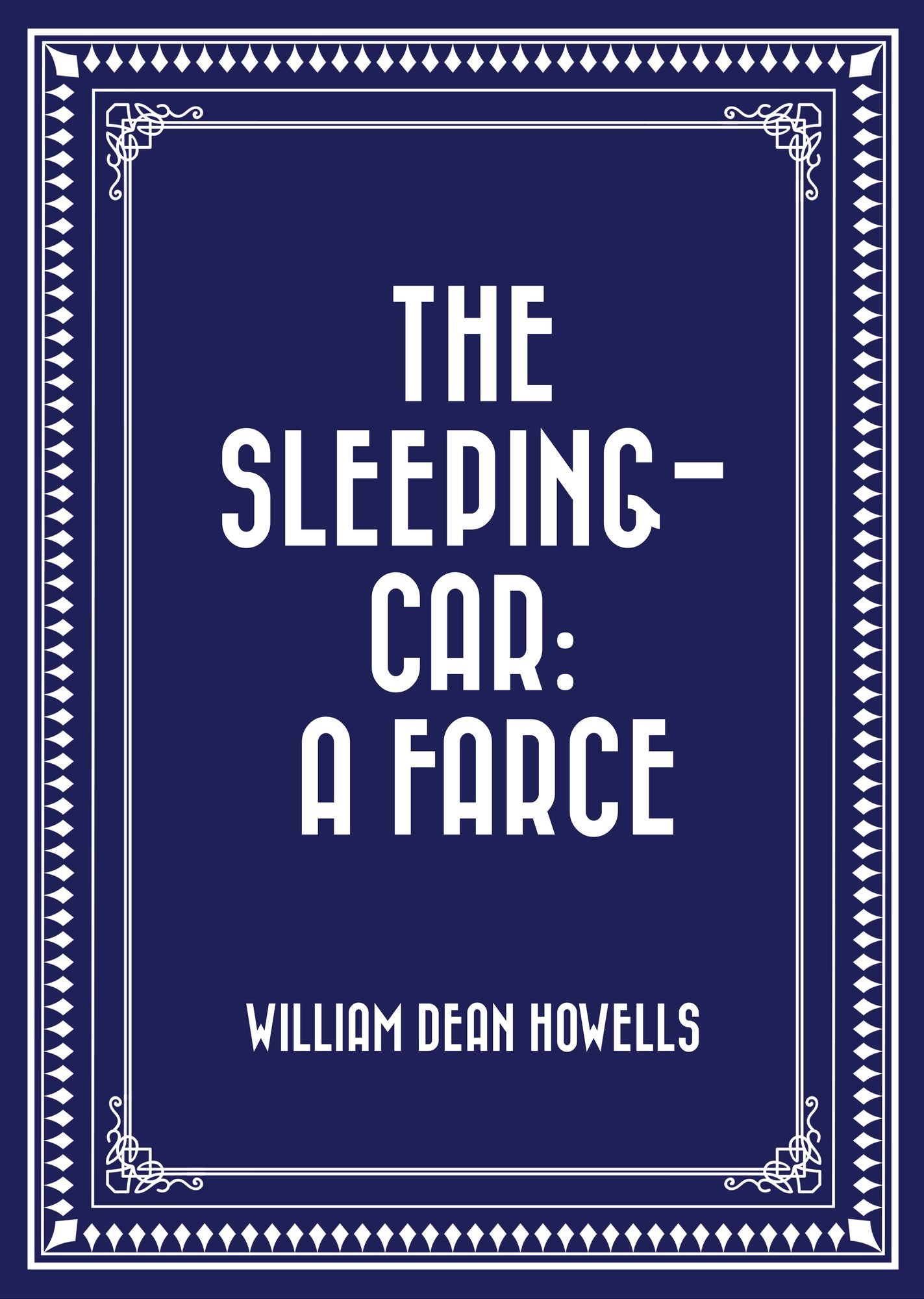 The Sleeping-Car: A Farce