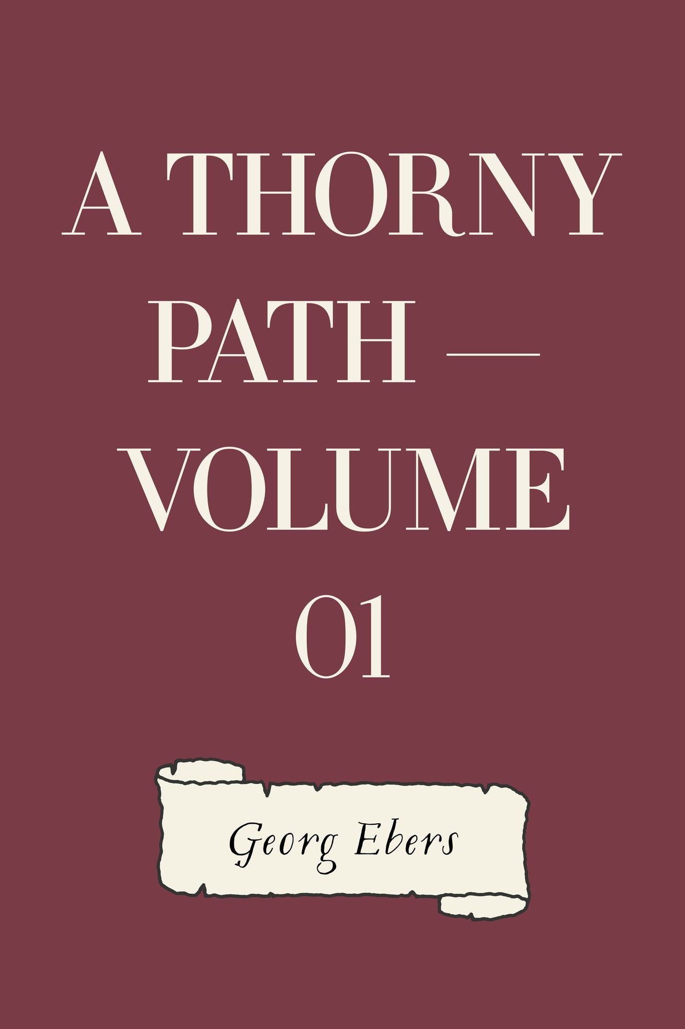 A Thorny Path -- Volume 01